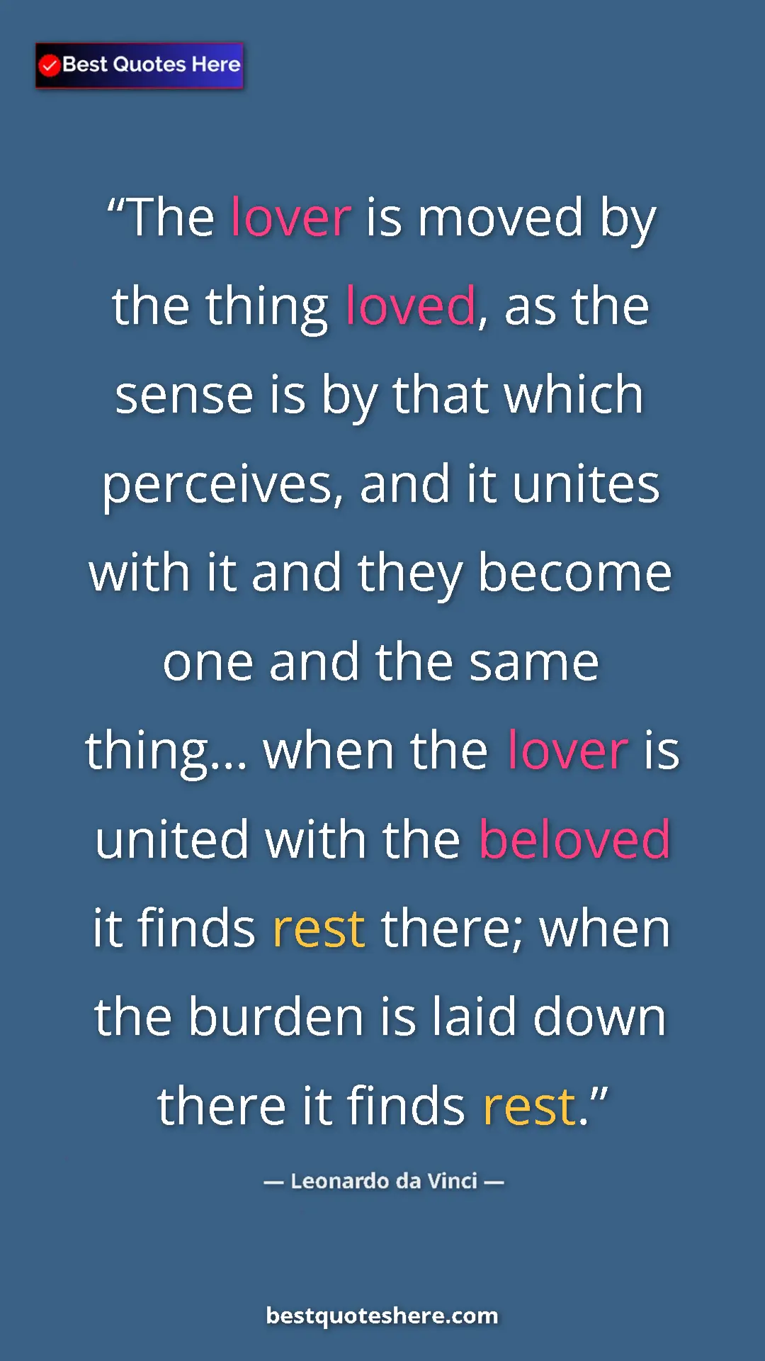 Leonardo da Vinci Quote Card: "The lover is moved by the thing loved, as the sense is by..." Pinterest quote poster by Leonardo da Vinci: "The lover is moved by the thing loved, as the sense is by..."