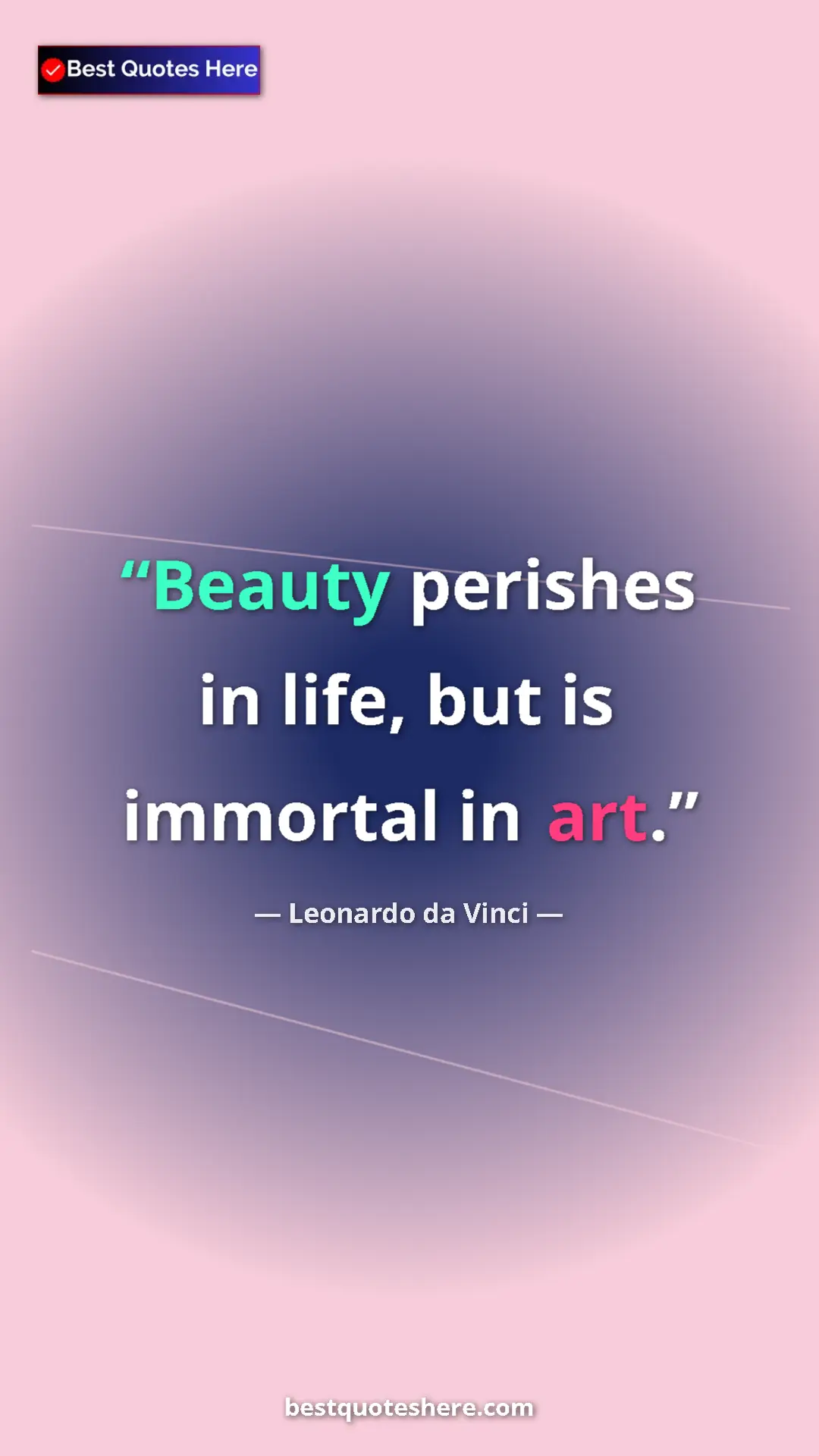 Pinterest quote poster by Leonardo da Vinci: "Beauty perishes in life, but is immortal in art."