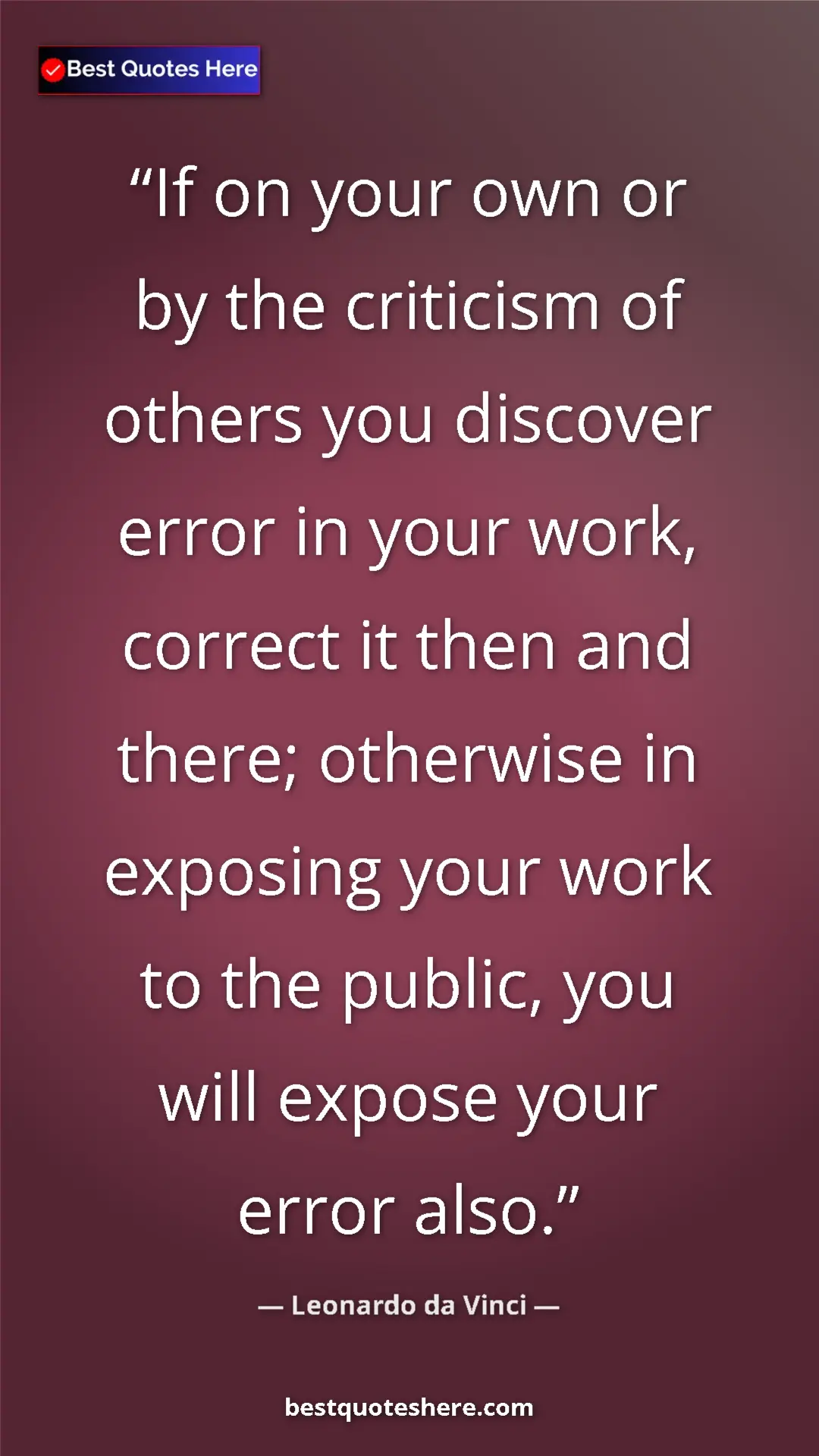 Pinterest quote poster by Leonardo da Vinci: "If on your own or by the criticism of others you discover..."