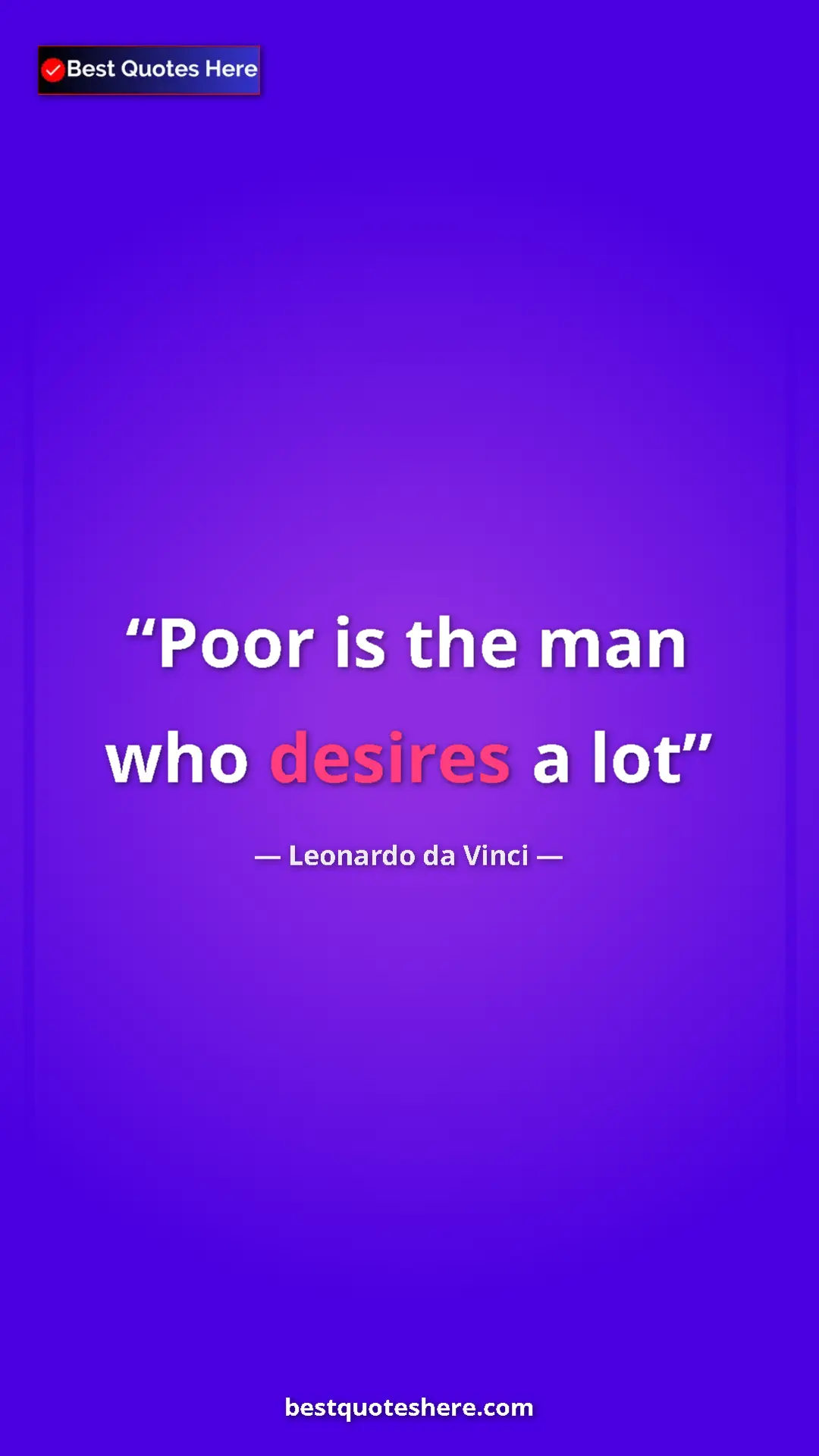 Pinterest quote poster by Leonardo da Vinci: "Poor is the man who desires a lot"