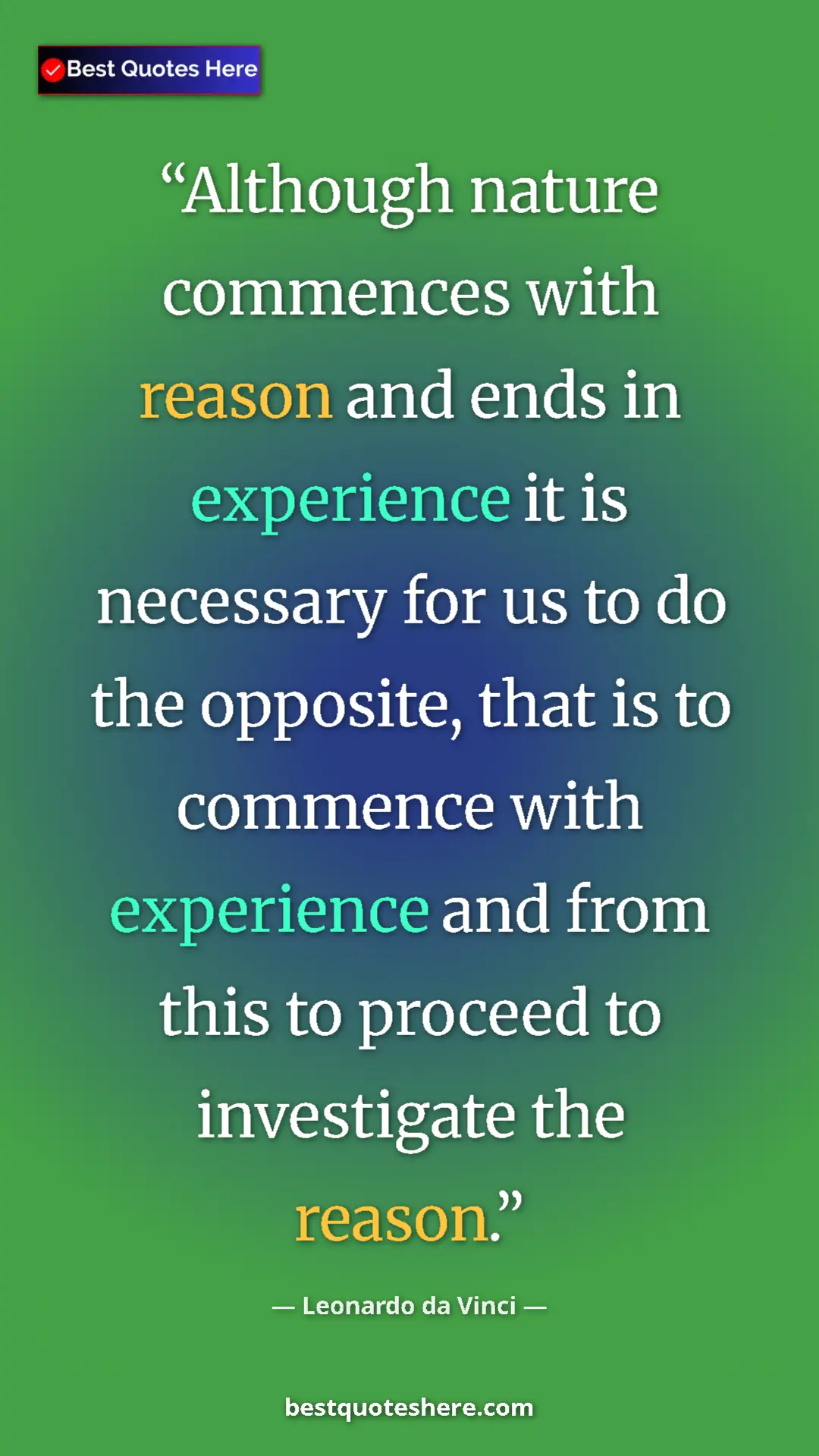 Pinterest quote poster by Leonardo da Vinci: "Although nature commences with reason and ends in..."