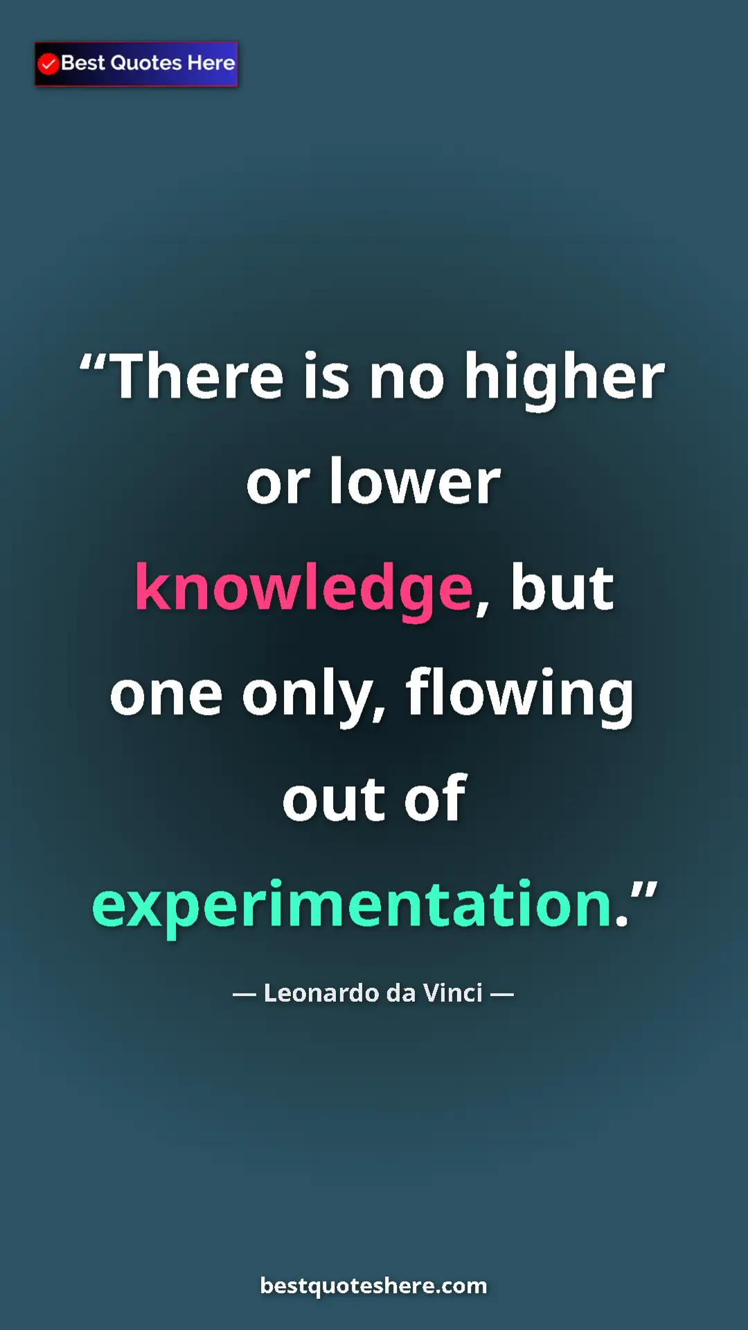 Leonardo da Vinci Quote Card: "There is no higher or lower knowledge, but one only,..." Pinterest quote poster by Leonardo da Vinci: "There is no higher or lower knowledge, but one only,..."