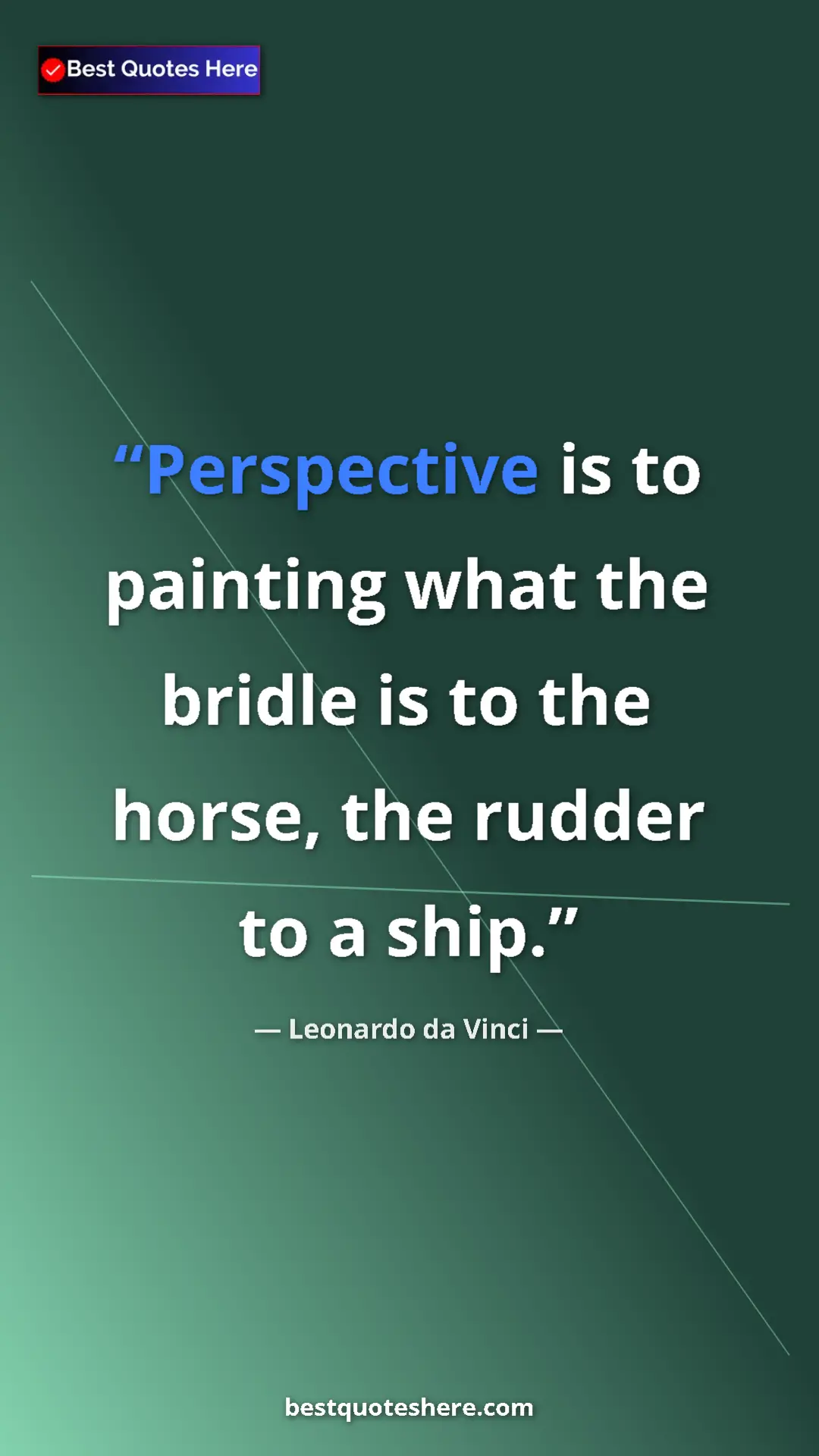 Pinterest quote poster by Leonardo da Vinci: "Perspective is to painting what the bridle is to the horse,..."