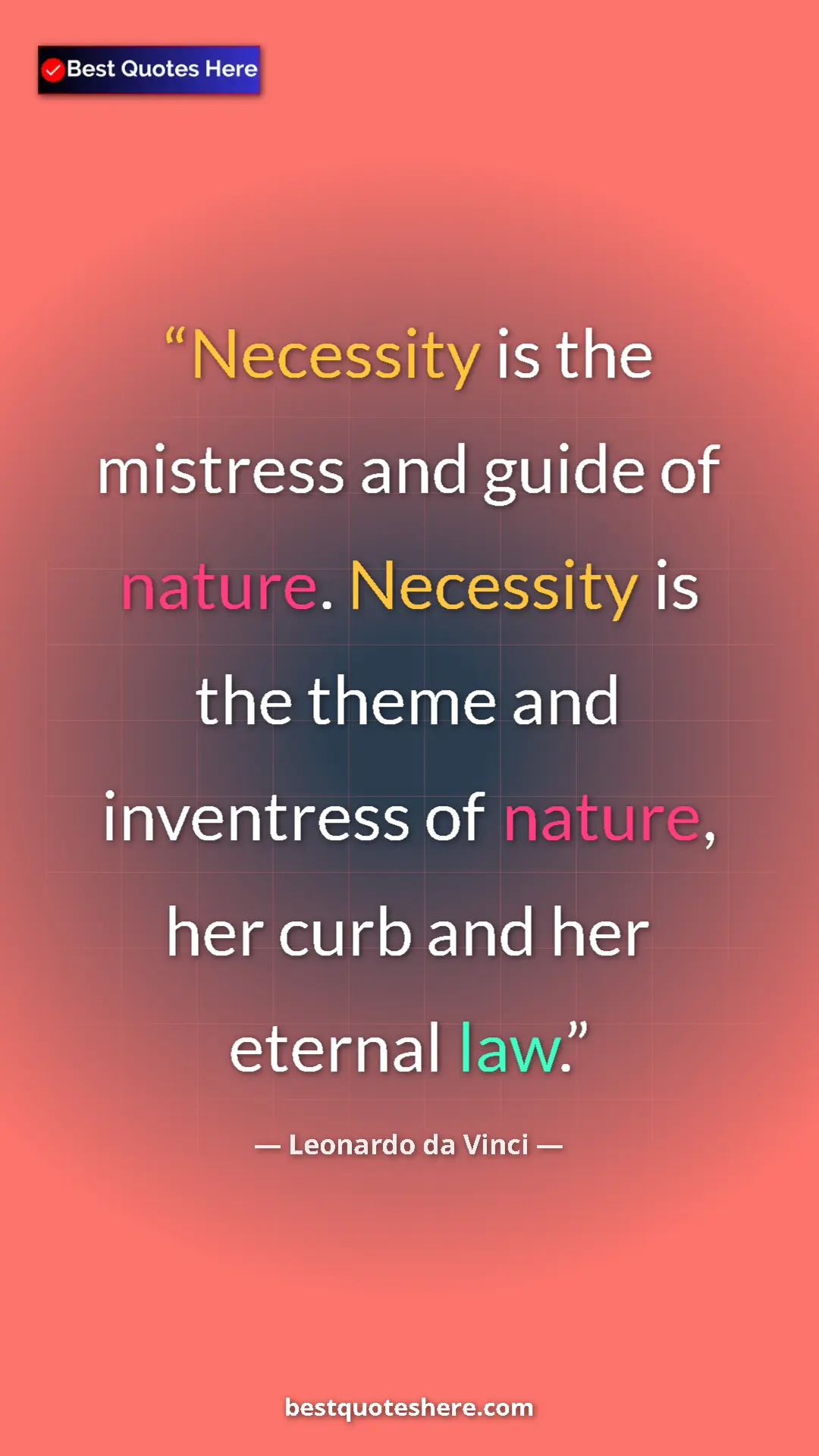 Pinterest quote poster by Leonardo da Vinci: "Necessity is the mistress and guide of nature. Necessity is..."