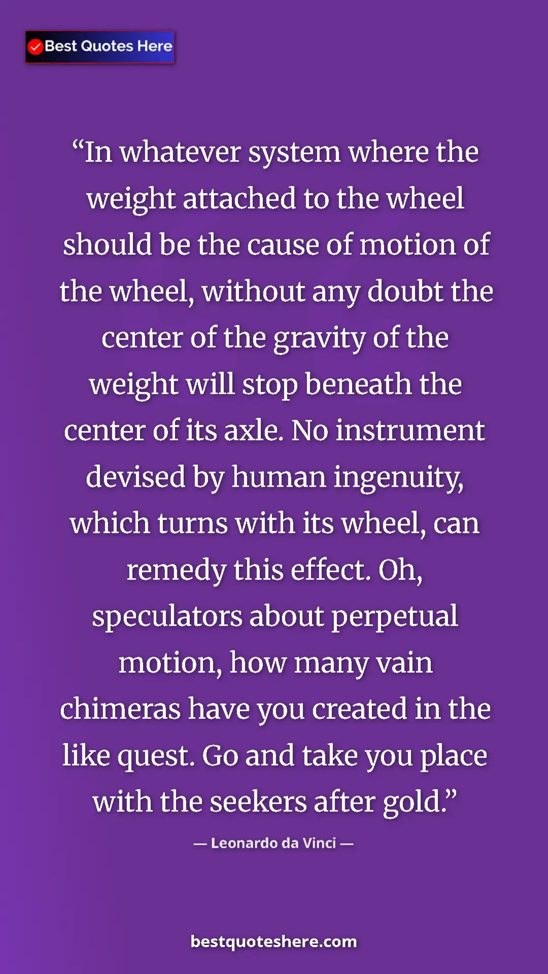 Pinterest quote poster by Leonardo da Vinci: "In whatever system where the weight attached to the wheel..."