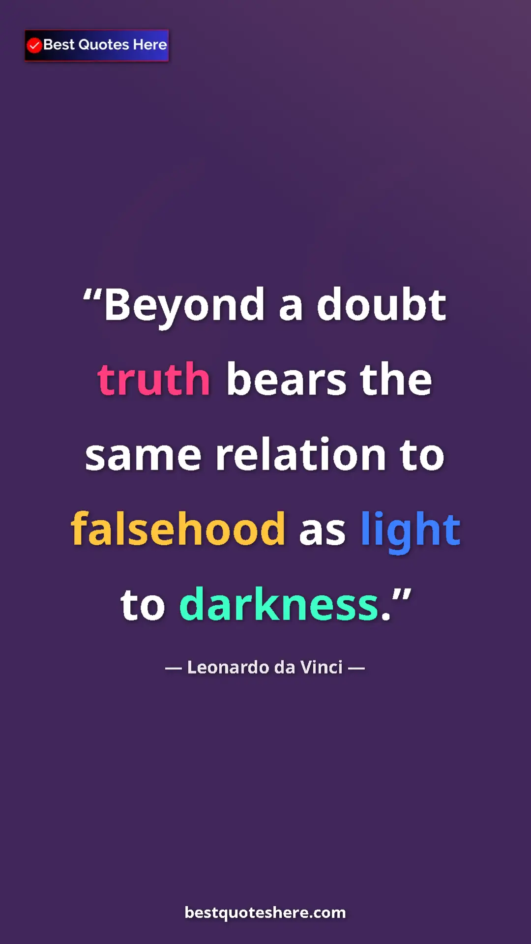 Pinterest quote poster by Leonardo da Vinci: "Beyond a doubt truth bears the same relation to falsehood..."