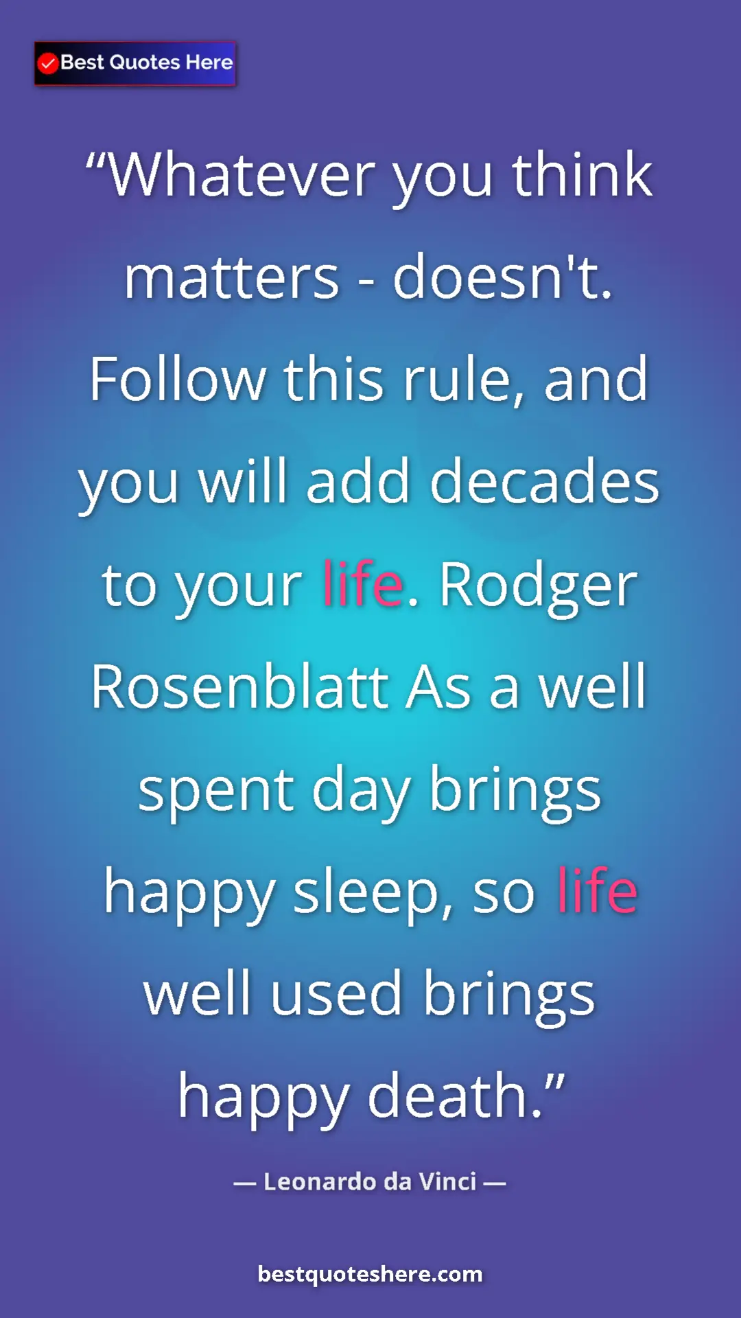 Pinterest quote poster by Leonardo da Vinci: "Whatever you think matters - doesn't. Follow this rule, and..."