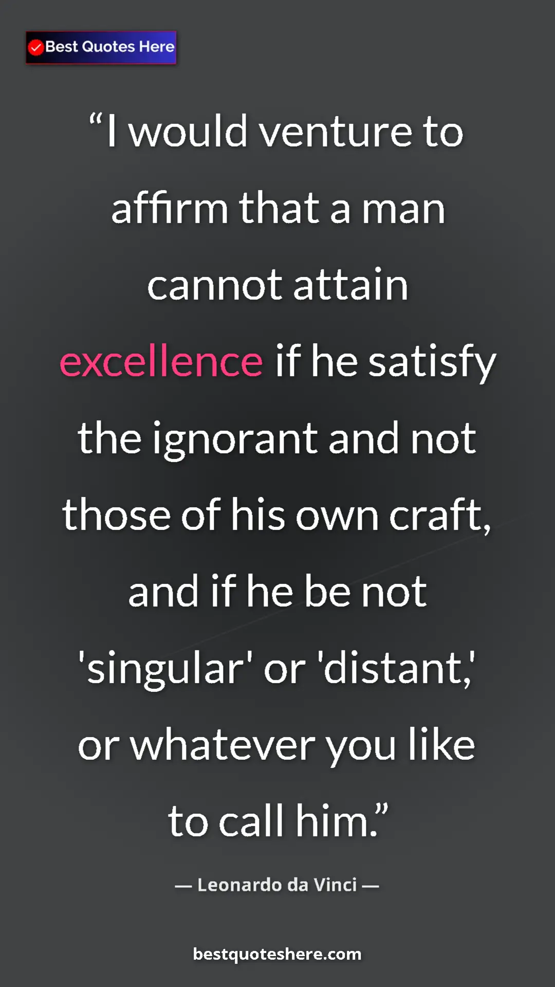 Pinterest quote poster by Leonardo da Vinci: "I would venture to affirm that a man cannot attain..."