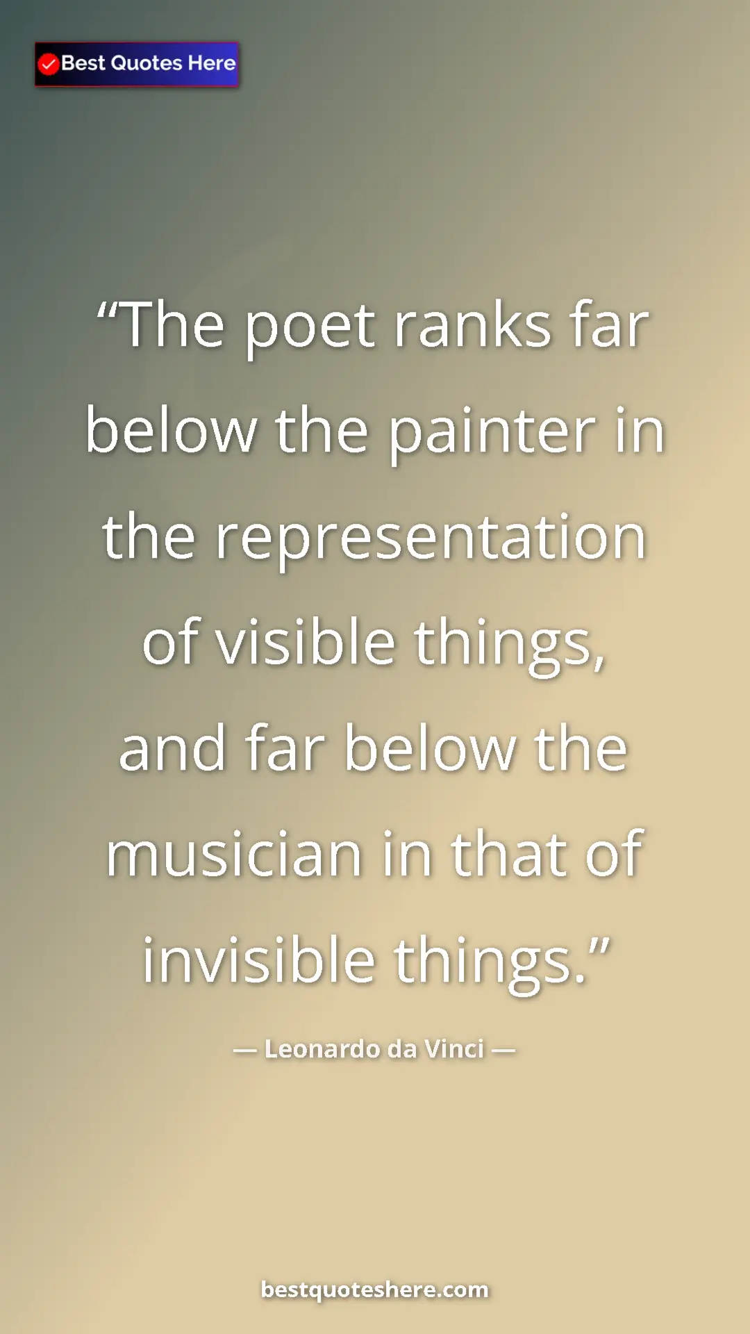 Pinterest quote poster by Leonardo da Vinci: "The poet ranks far below the painter in the representation..."