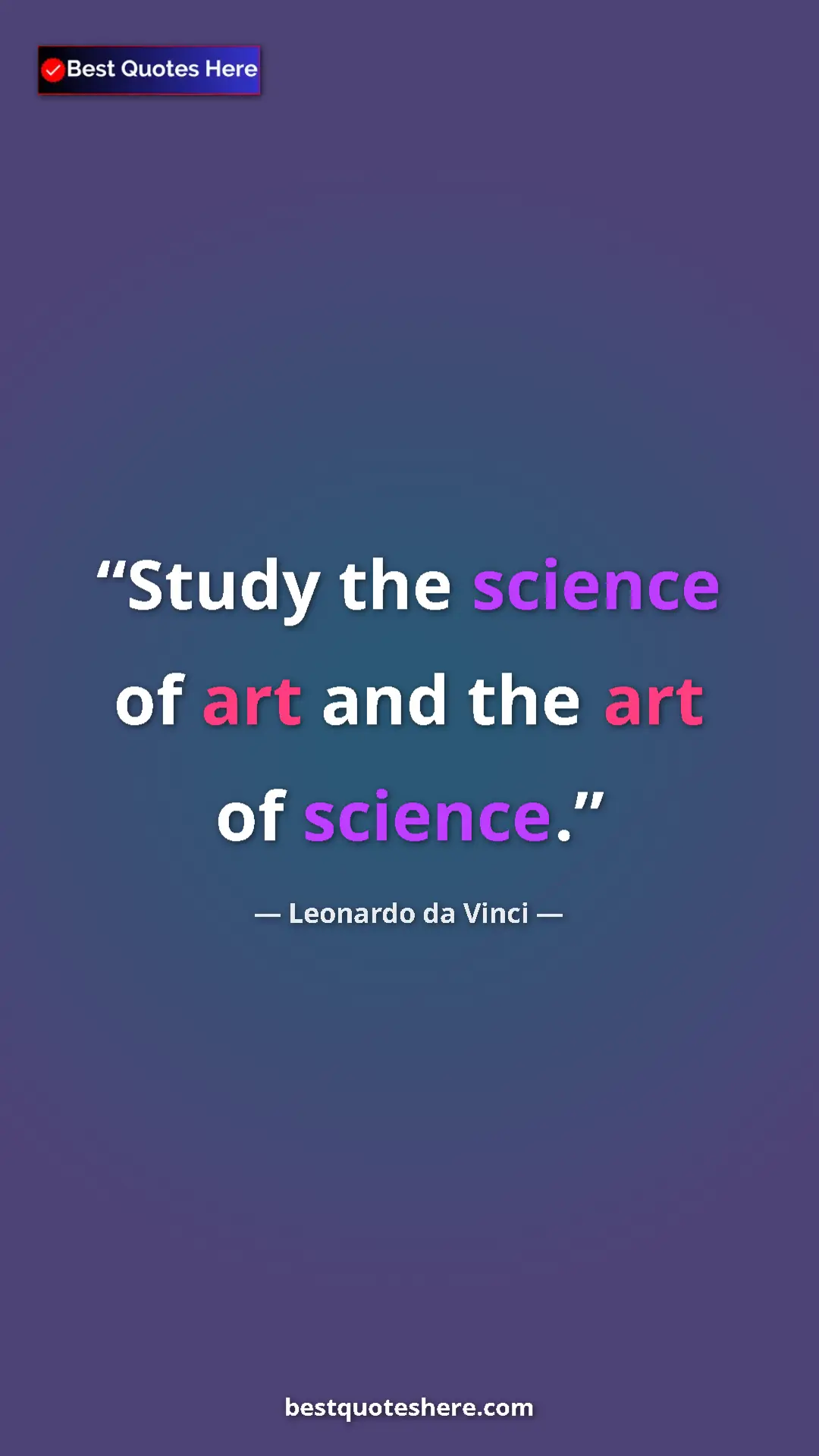 Pinterest quote poster by Leonardo da Vinci: "Study the science of art and the art of science."