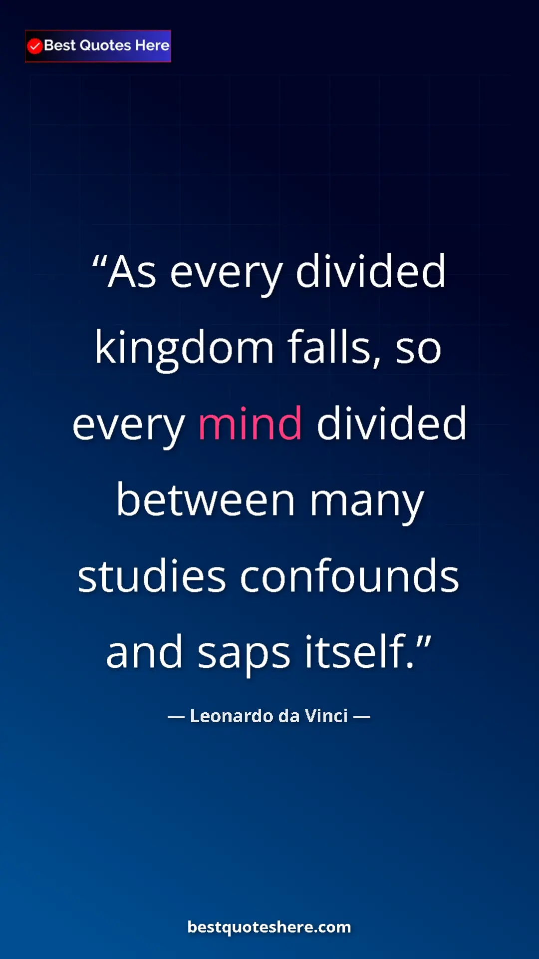 Pinterest quote poster by Leonardo da Vinci: "As every divided kingdom falls, so every mind divided..."