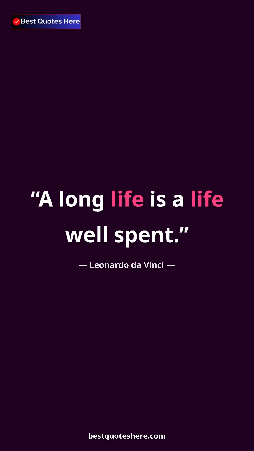 Pinterest quote poster by Leonardo da Vinci: "A long life is a life well spent."