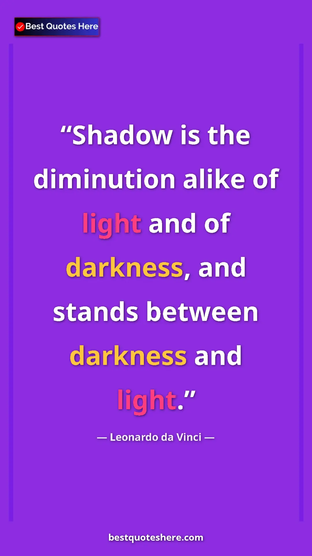 Pinterest quote poster by Leonardo da Vinci: "Shadow is the diminution alike of light and of darkness,..."