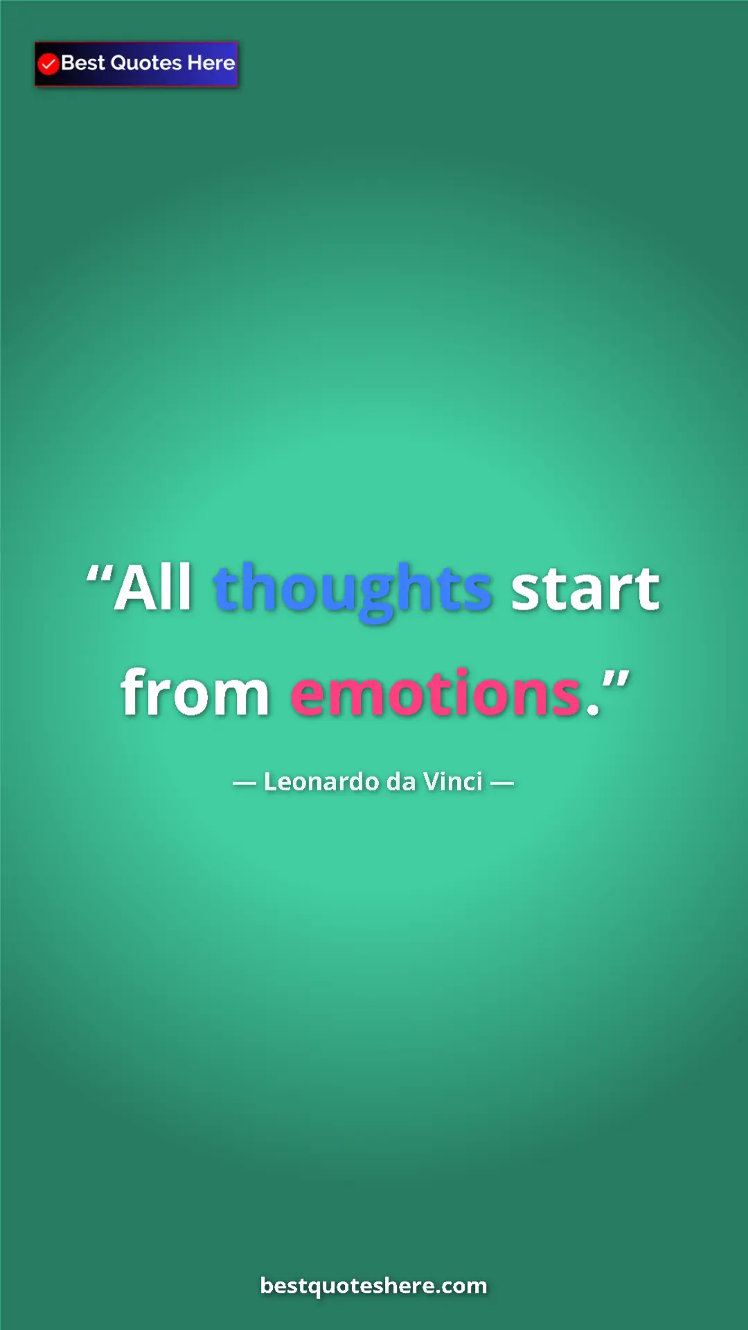 Pinterest quote poster by Leonardo da Vinci: "All thoughts start from emotions."