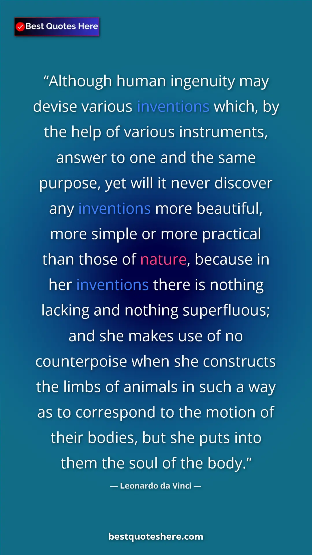 Pinterest quote poster by Leonardo da Vinci: "Although human ingenuity may devise various inventions..."