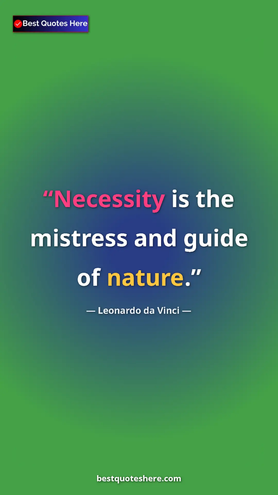 Pinterest quote poster by Leonardo da Vinci: "Necessity is the mistress and guide of nature."