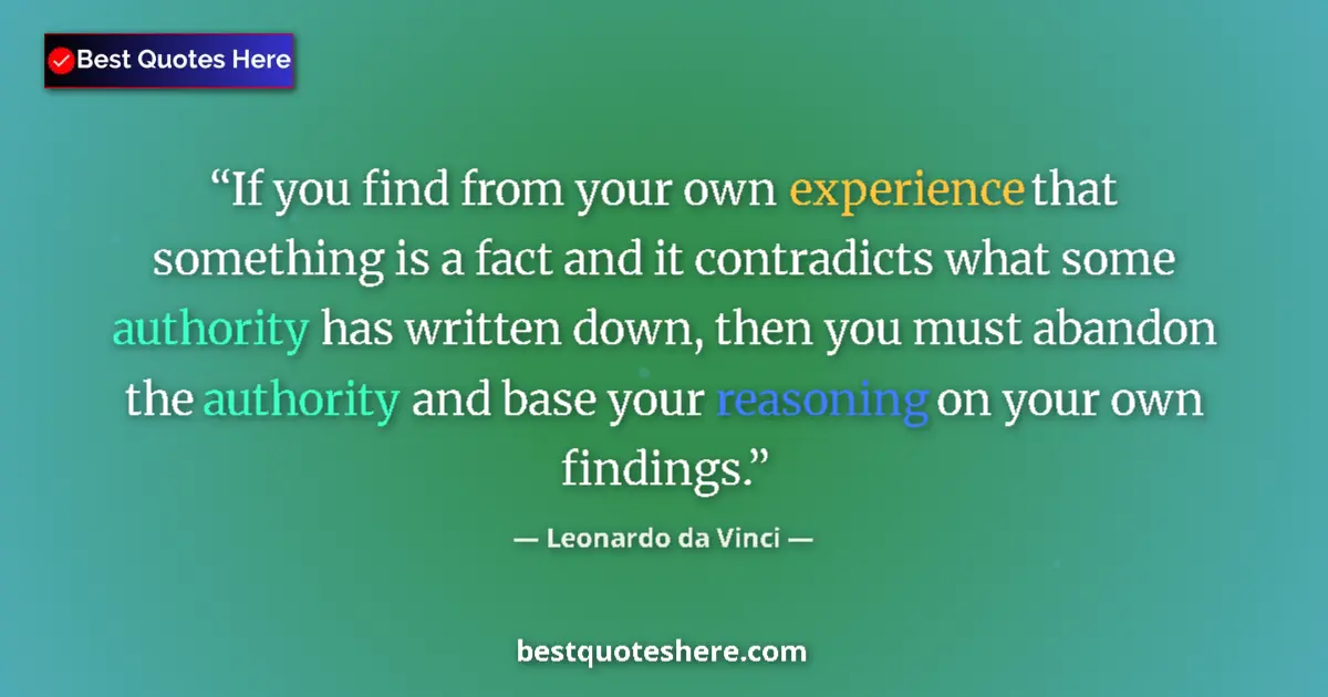 Leonardo da Vinci quote: "If you find from your own experience that something is a..."