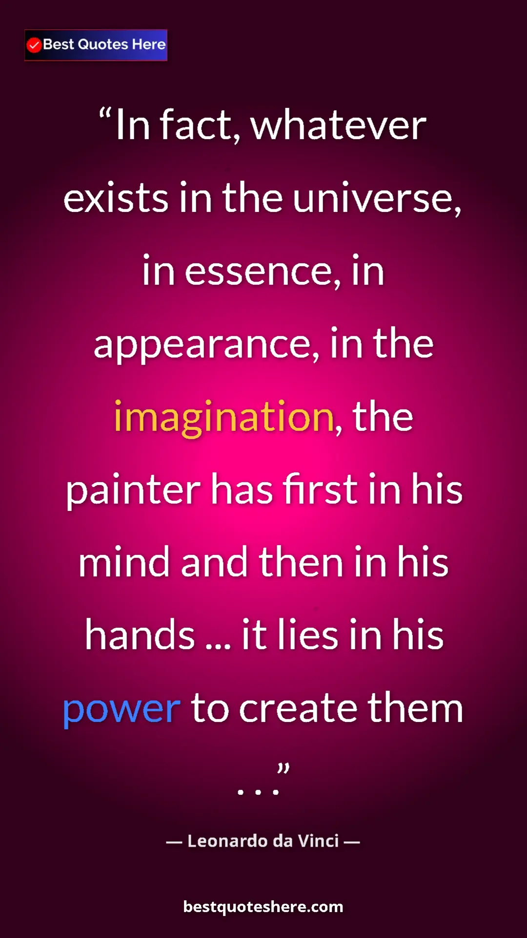 Pinterest quote poster by Leonardo da Vinci: "In fact, whatever exists in the universe, in essence, in..."