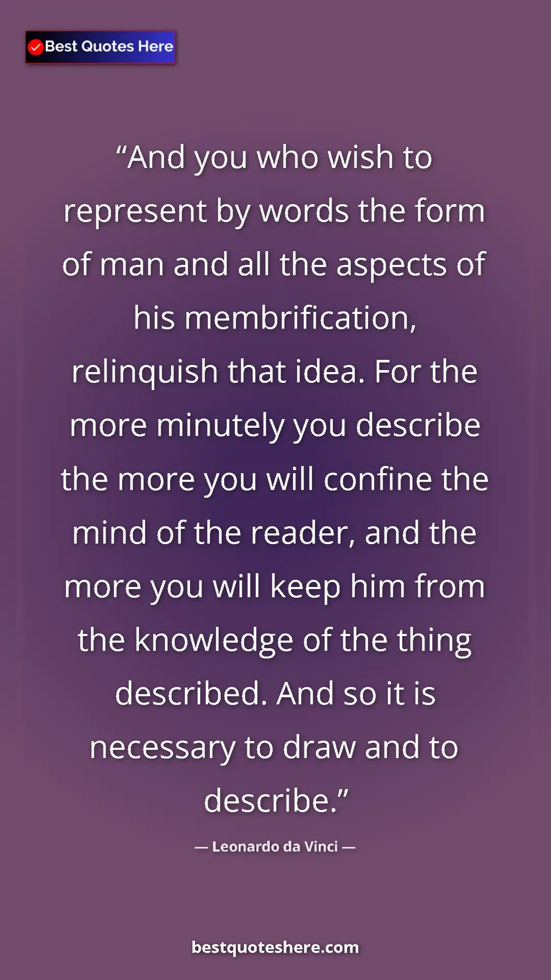 Leonardo da Vinci Quote Card: "And you who wish to represent by words the form of man and..." Pinterest quote poster by Leonardo da Vinci: "And you who wish to represent by words the form of man and..."