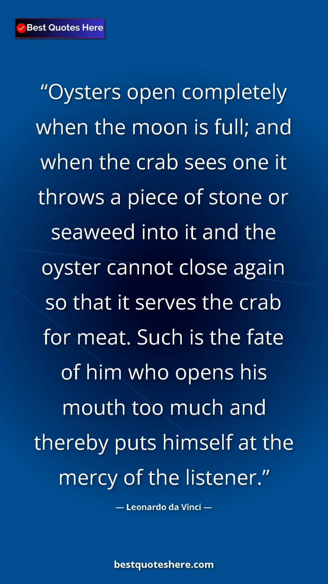 Leonardo da Vinci Quote Card: "Oysters open completely when the moon is full; and when the..." Pinterest quote poster by Leonardo da Vinci: "Oysters open completely when the moon is full; and when the..."