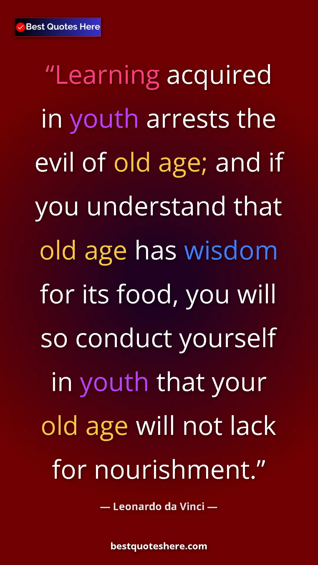 Pinterest quote poster by Leonardo da Vinci: "Learning acquired in youth arrests the evil of old age; and..."