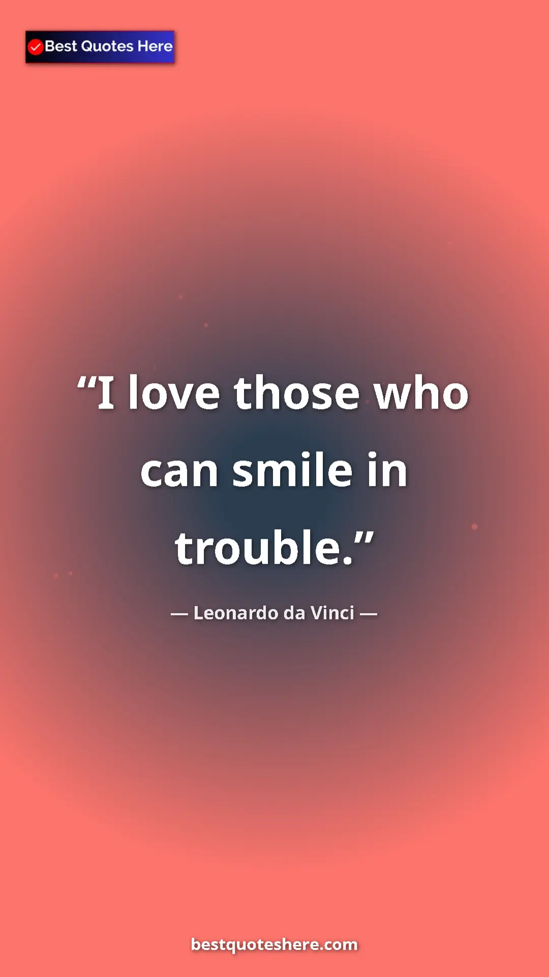 Pinterest quote poster by Leonardo da Vinci: "I love those who can smile in trouble."