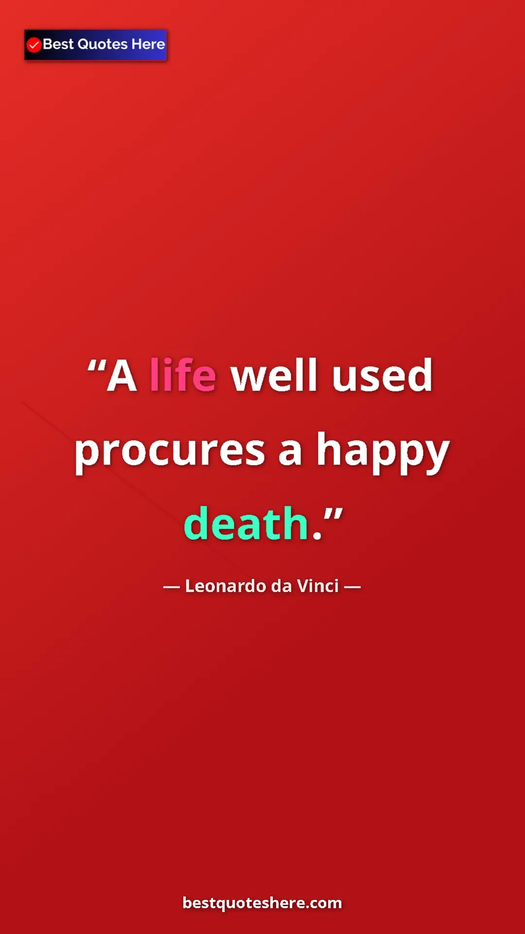 Pinterest quote poster by Leonardo da Vinci: "A life well used procures a happy death."