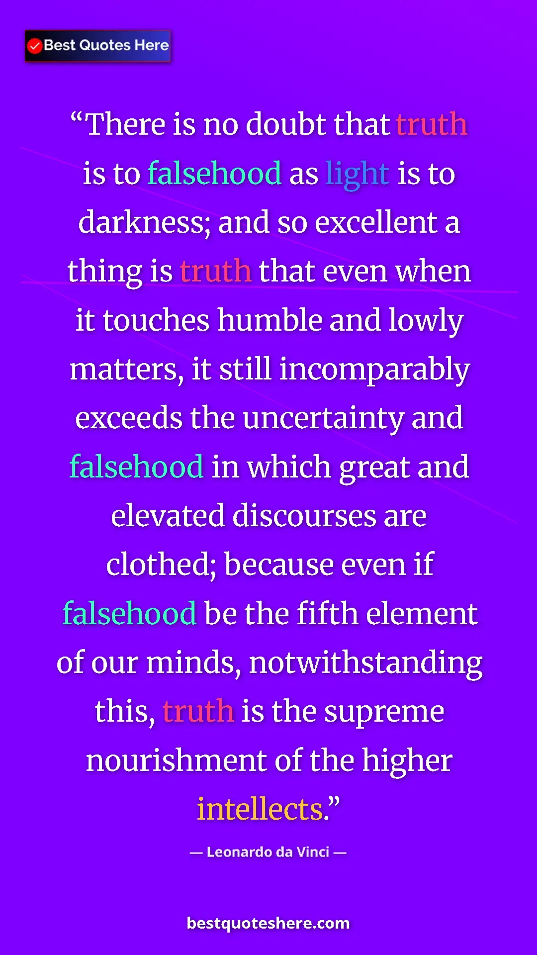 Leonardo da Vinci Quote Card: "There is no doubt that truth is to falsehood as light is to " Pinterest quote poster by Leonardo da Vinci: "There is no doubt that truth is to falsehood as light is to "