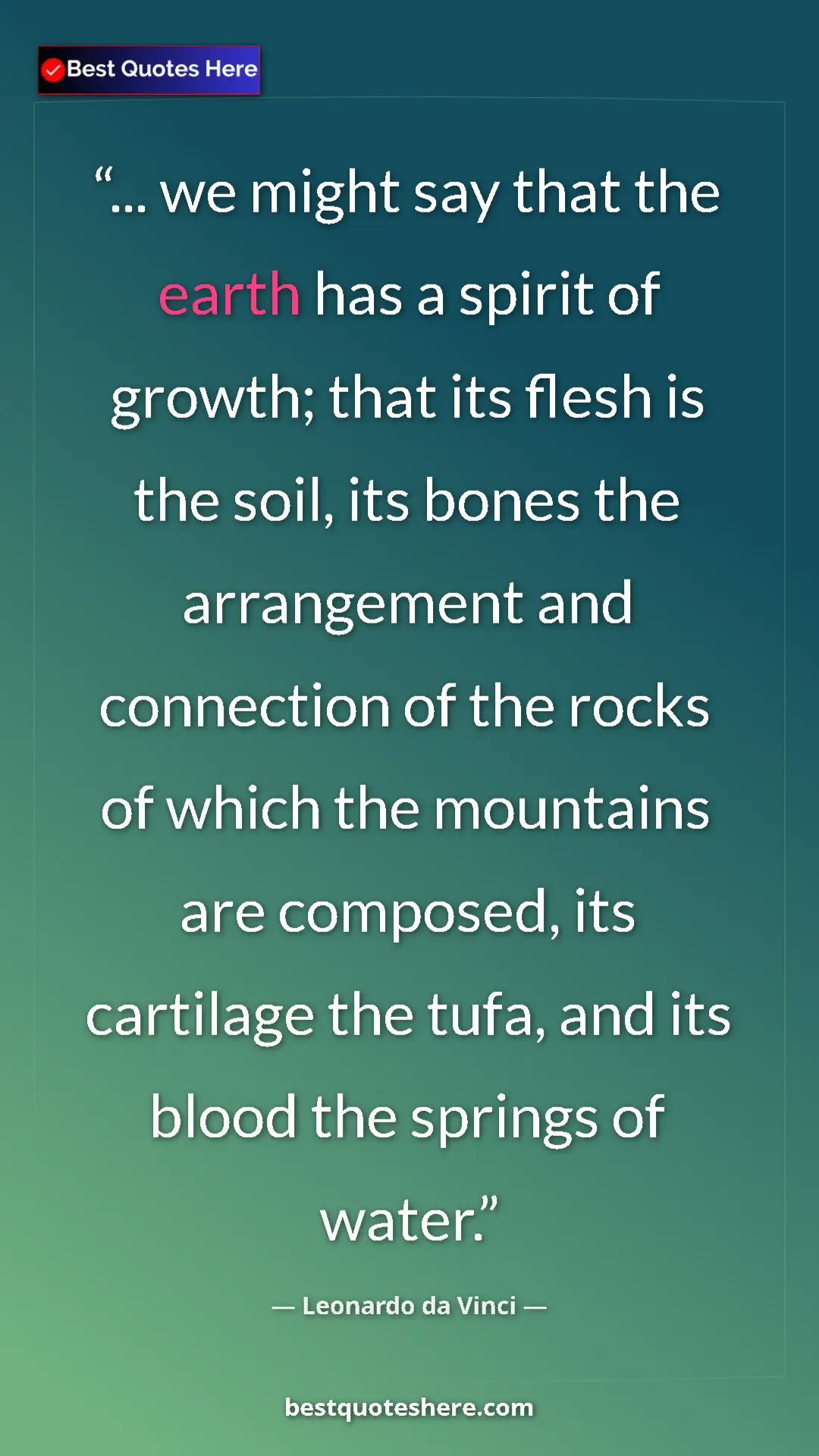 Pinterest quote poster by Leonardo da Vinci: "... we might say that the earth has a spirit of growth;..."