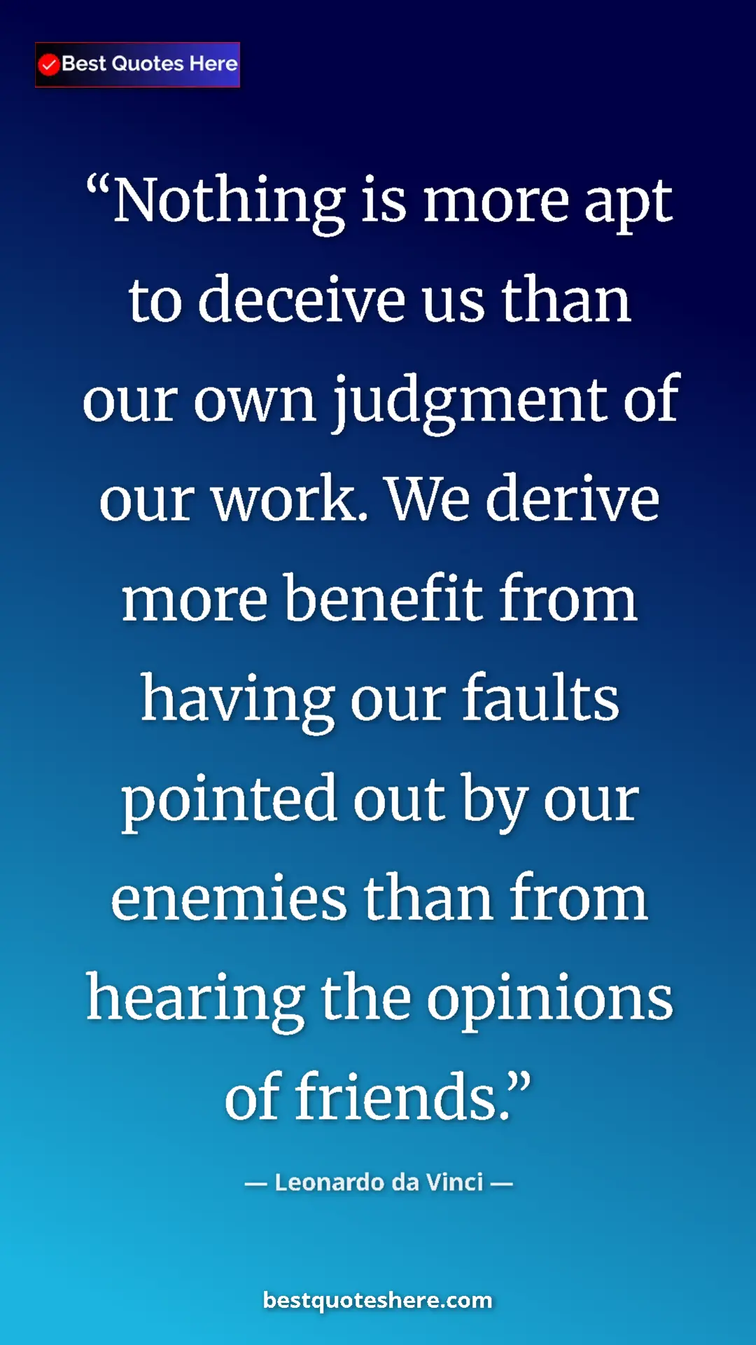 Pinterest quote poster by Leonardo da Vinci: "Nothing is more apt to deceive us than our own judgment of o"