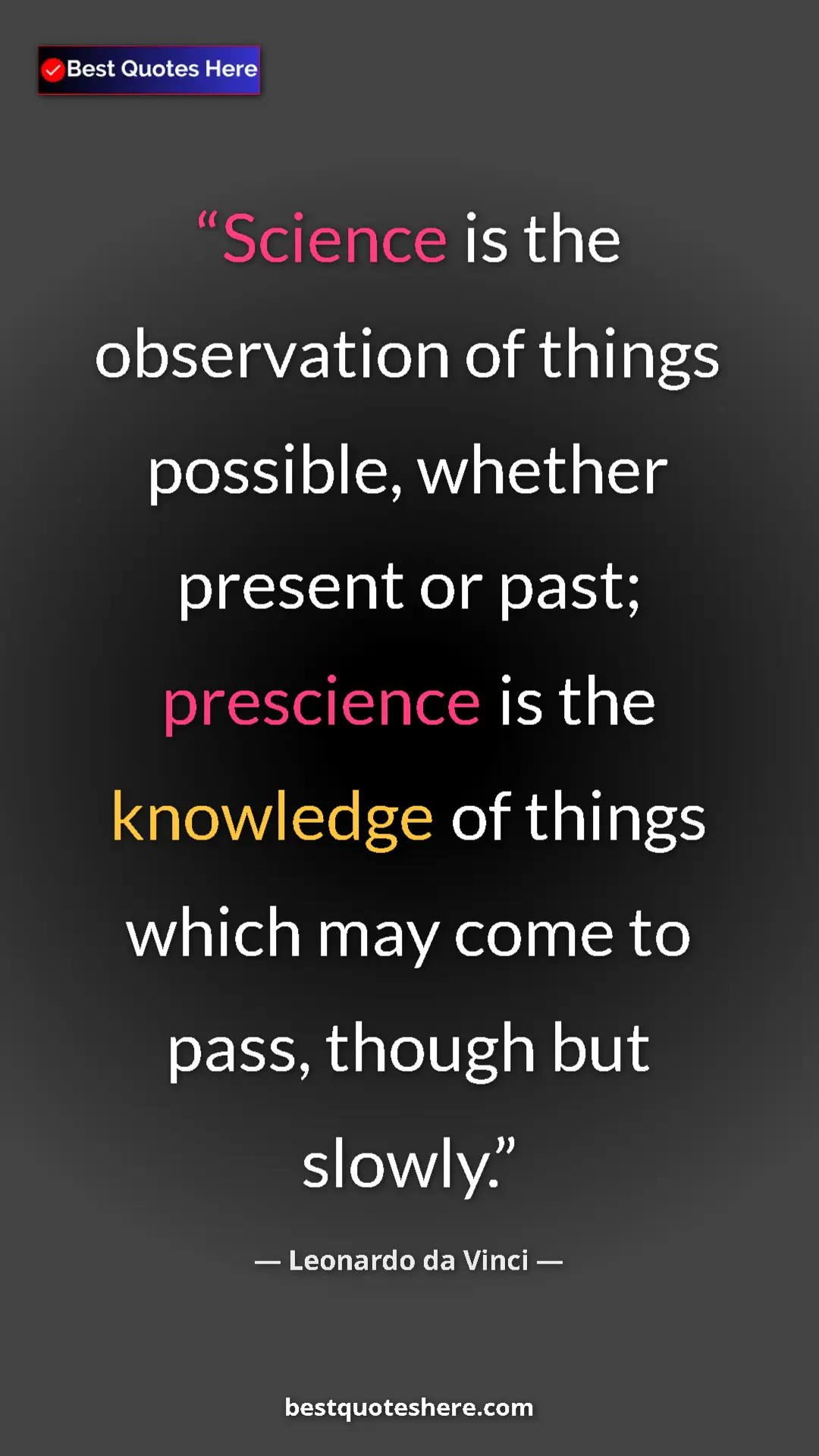 Pinterest quote poster by Leonardo da Vinci: "Science is the observation of things possible, whether prese"