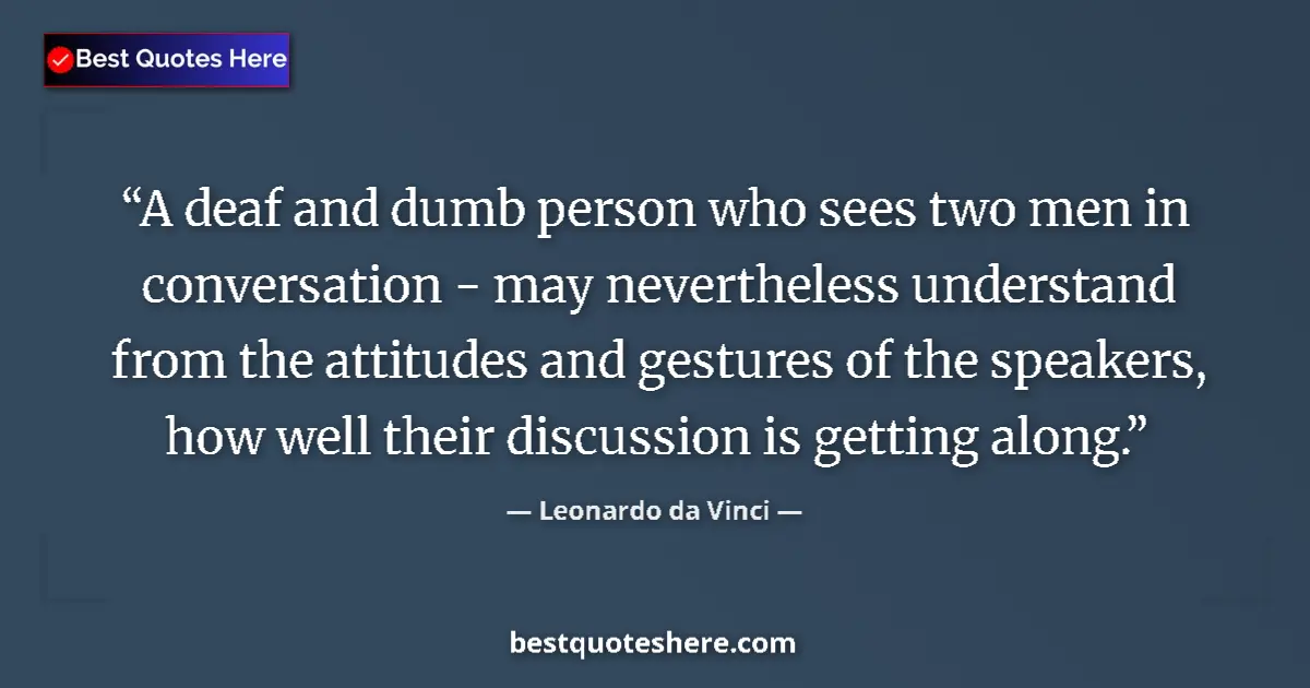 Leonardo da Vinci quote: "A deaf and dumb person who sees two men in conversation -..."