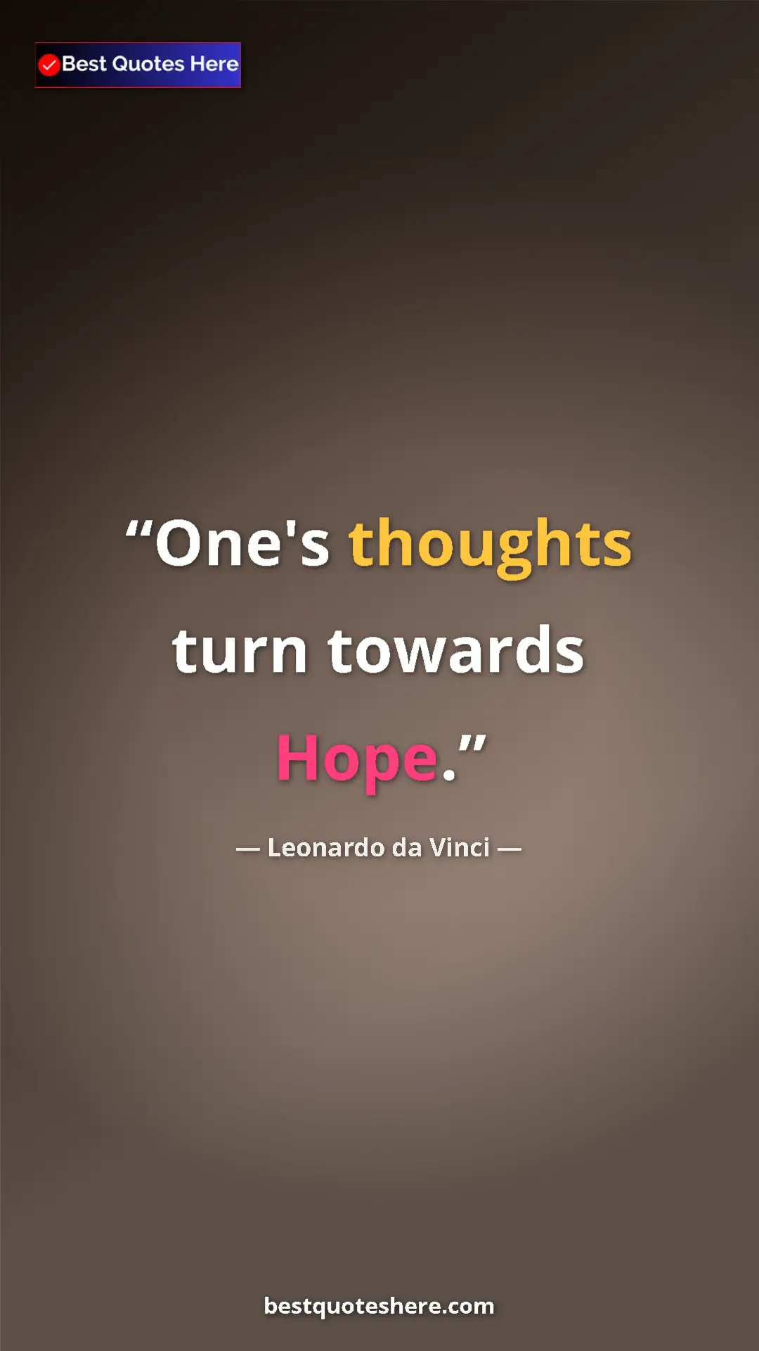 Pinterest quote poster by Leonardo da Vinci: "One's thoughts turn towards Hope."
