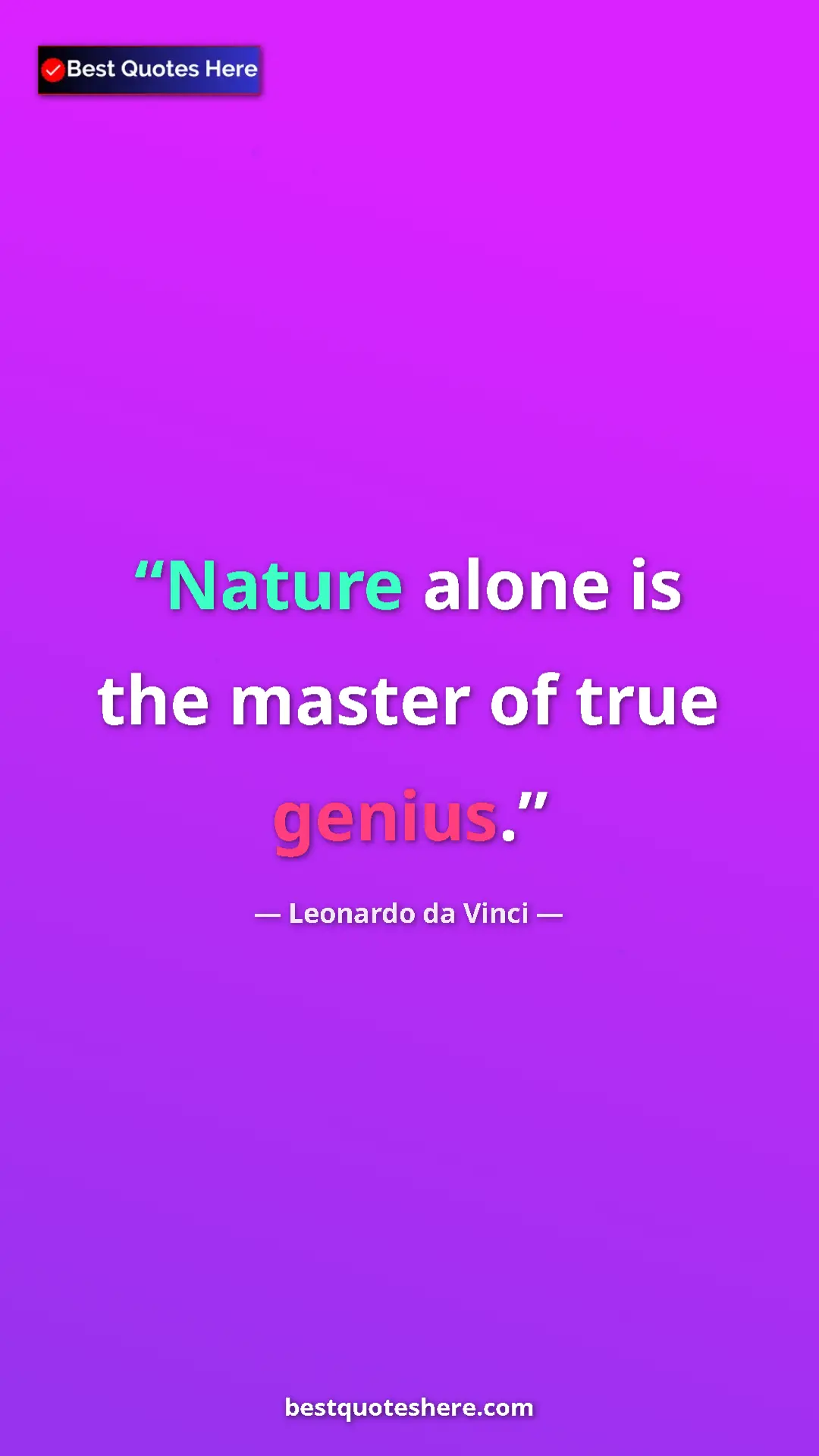 Pinterest quote poster by Leonardo da Vinci: "Nature alone is the master of true genius."
