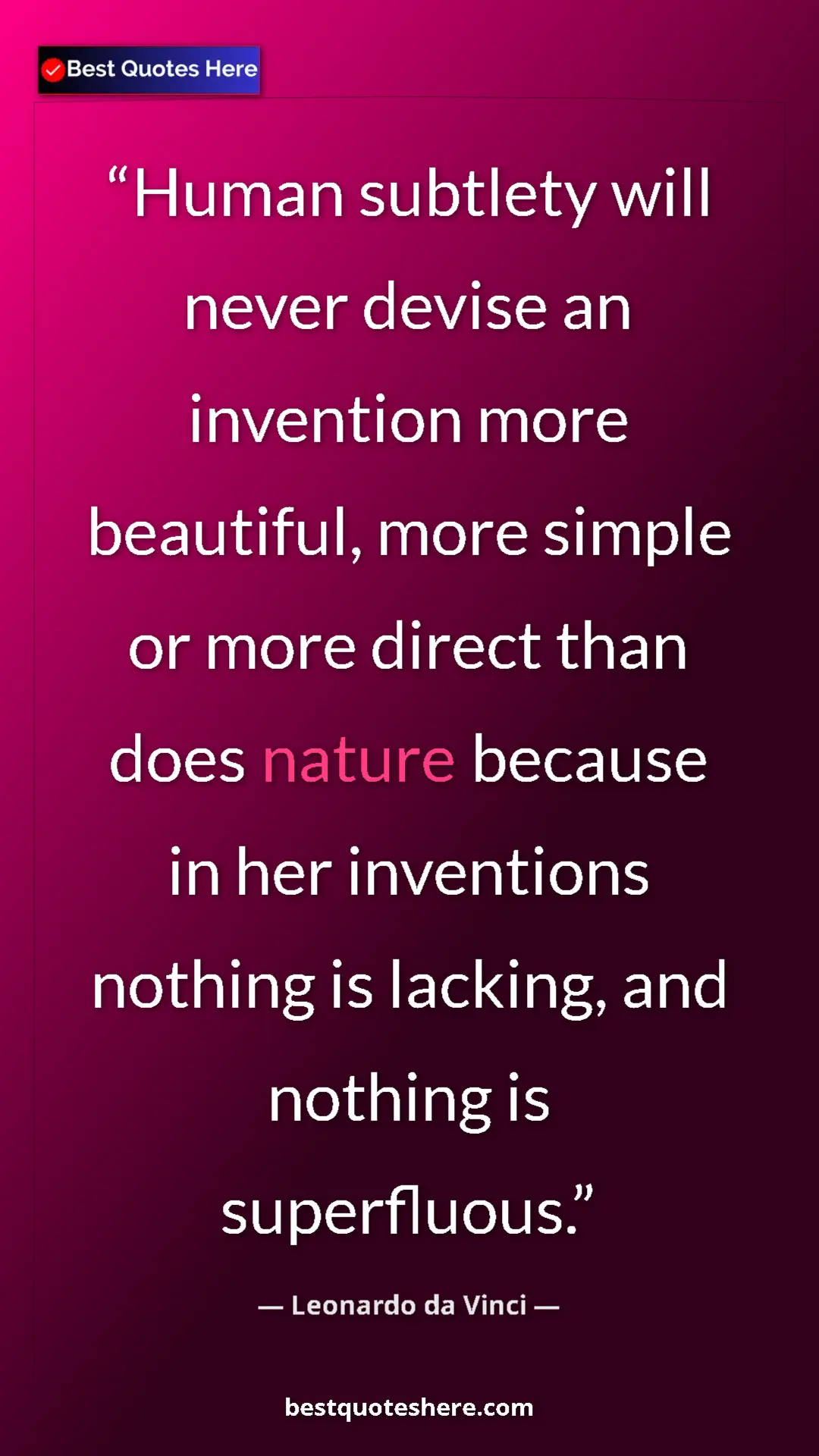 Leonardo da Vinci Quote Card: "Human subtlety will never devise an invention more..." Pinterest quote poster by Leonardo da Vinci: "Human subtlety will never devise an invention more..."
