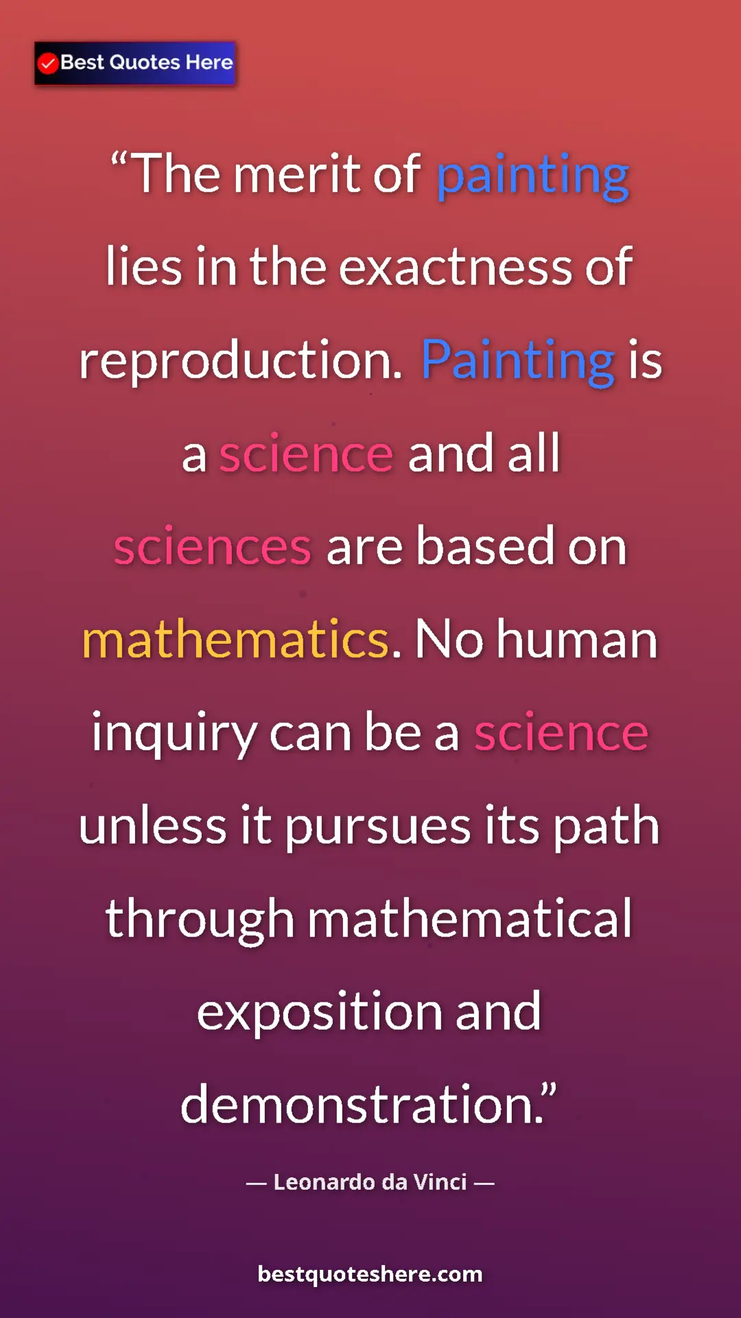 Pinterest quote poster by Leonardo da Vinci: "The merit of painting lies in the exactness of..."
