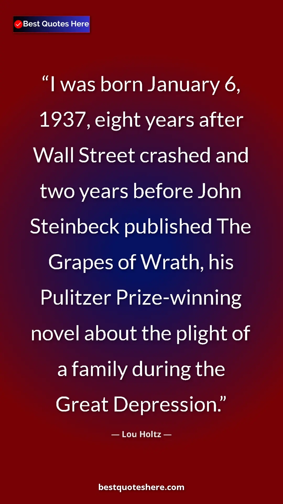 Pinterest quote poster by Lou Holtz: "I was born January 6, 1937, eight years after Wall Street..."