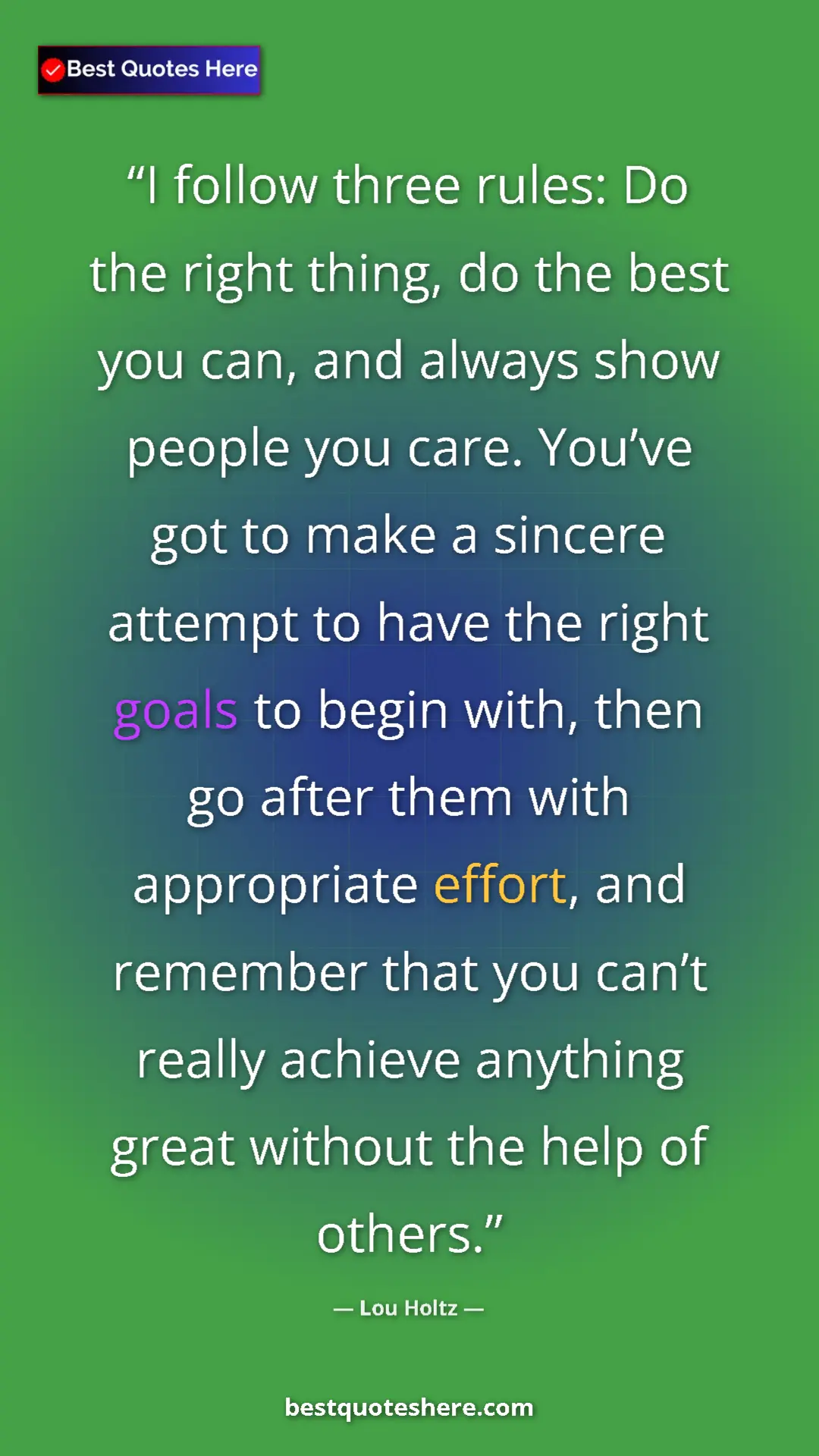 Lou Holtz Quote Card: "I follow three rules: Do the right thing, do the best you..." Pinterest quote poster by Lou Holtz: "I follow three rules: Do the right thing, do the best you..."