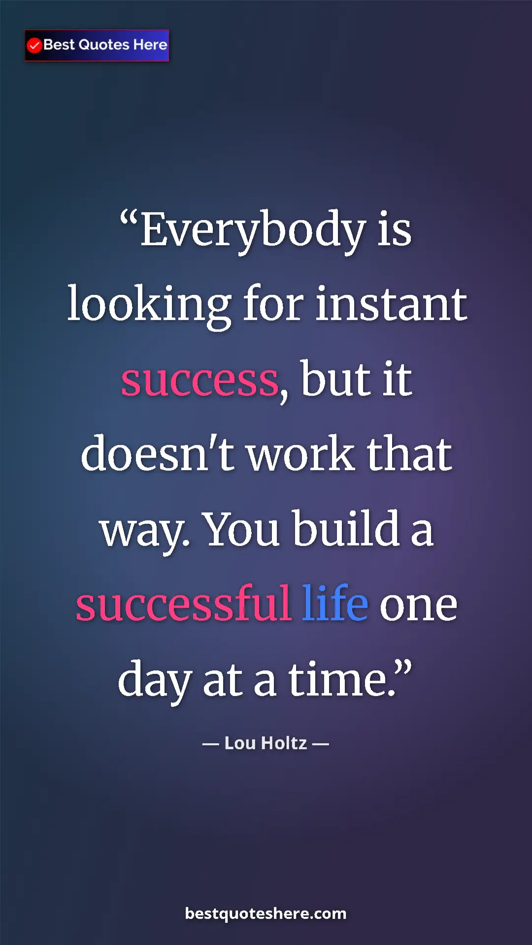 Lou Holtz Quote Card: "Everybody is looking for instant success, but it doesn't..." Pinterest quote poster by Lou Holtz: "Everybody is looking for instant success, but it doesn't..."