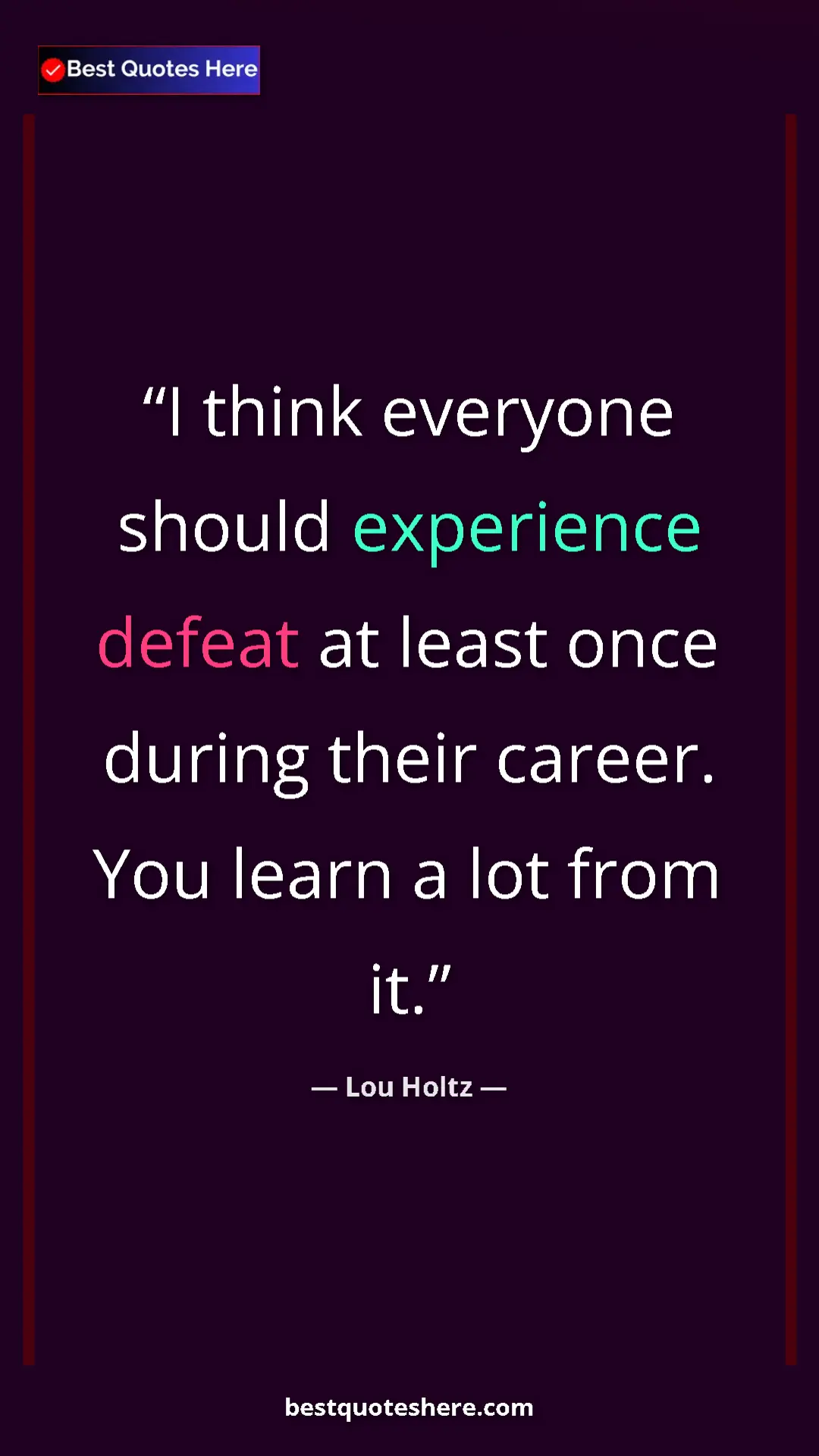 Pinterest quote poster by Lou Holtz: "I think everyone should experience defeat at least once..."