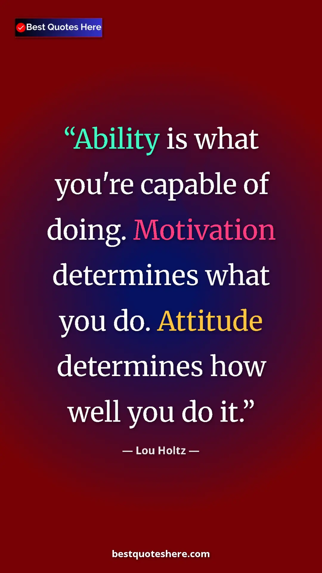 Pinterest quote poster by Lou Holtz: "Ability is what you're capable of doing. Motivation..."