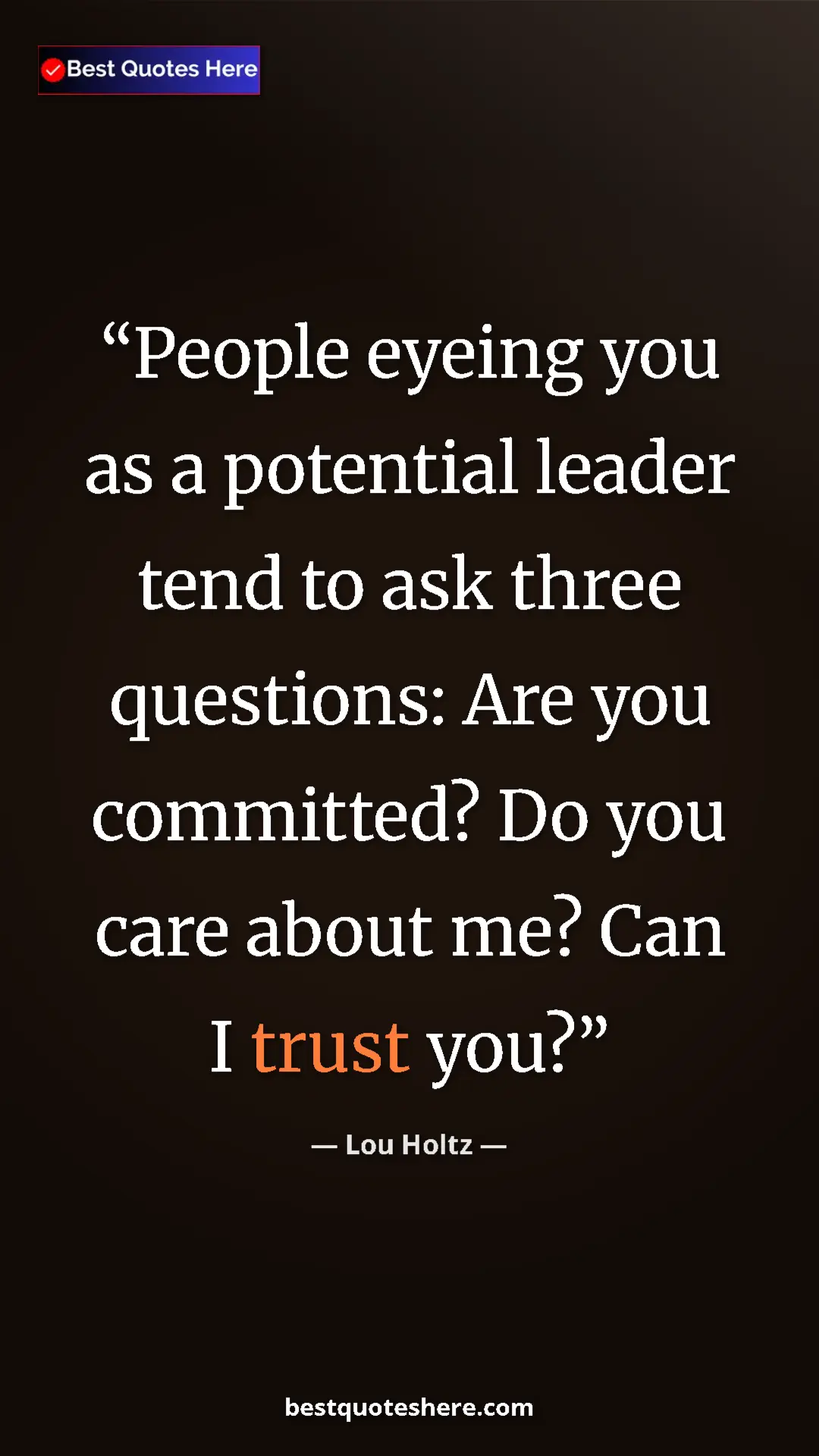 Pinterest quote poster by Lou Holtz: "People eyeing you as a potential leader tend to ask three..."