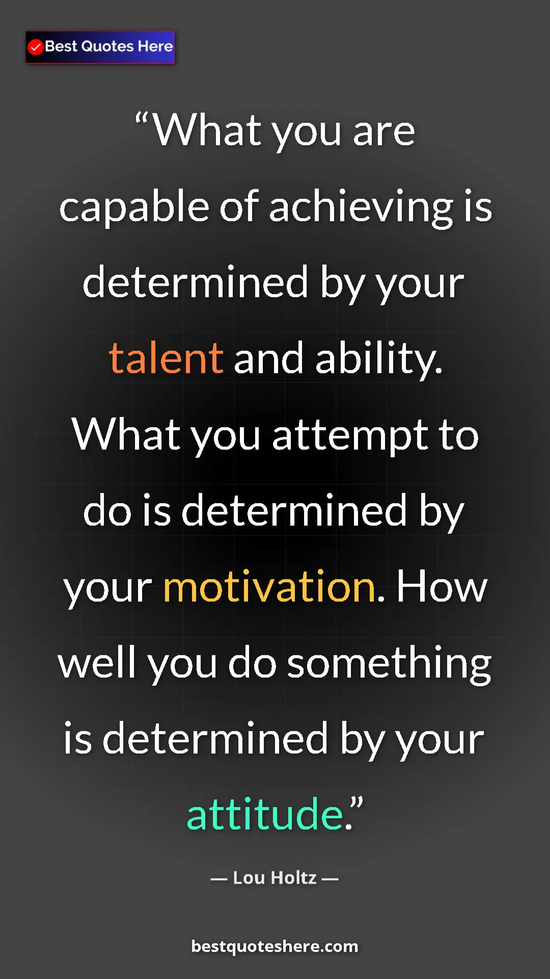 Pinterest quote poster by Lou Holtz: "What you are capable of achieving is determined by your..."