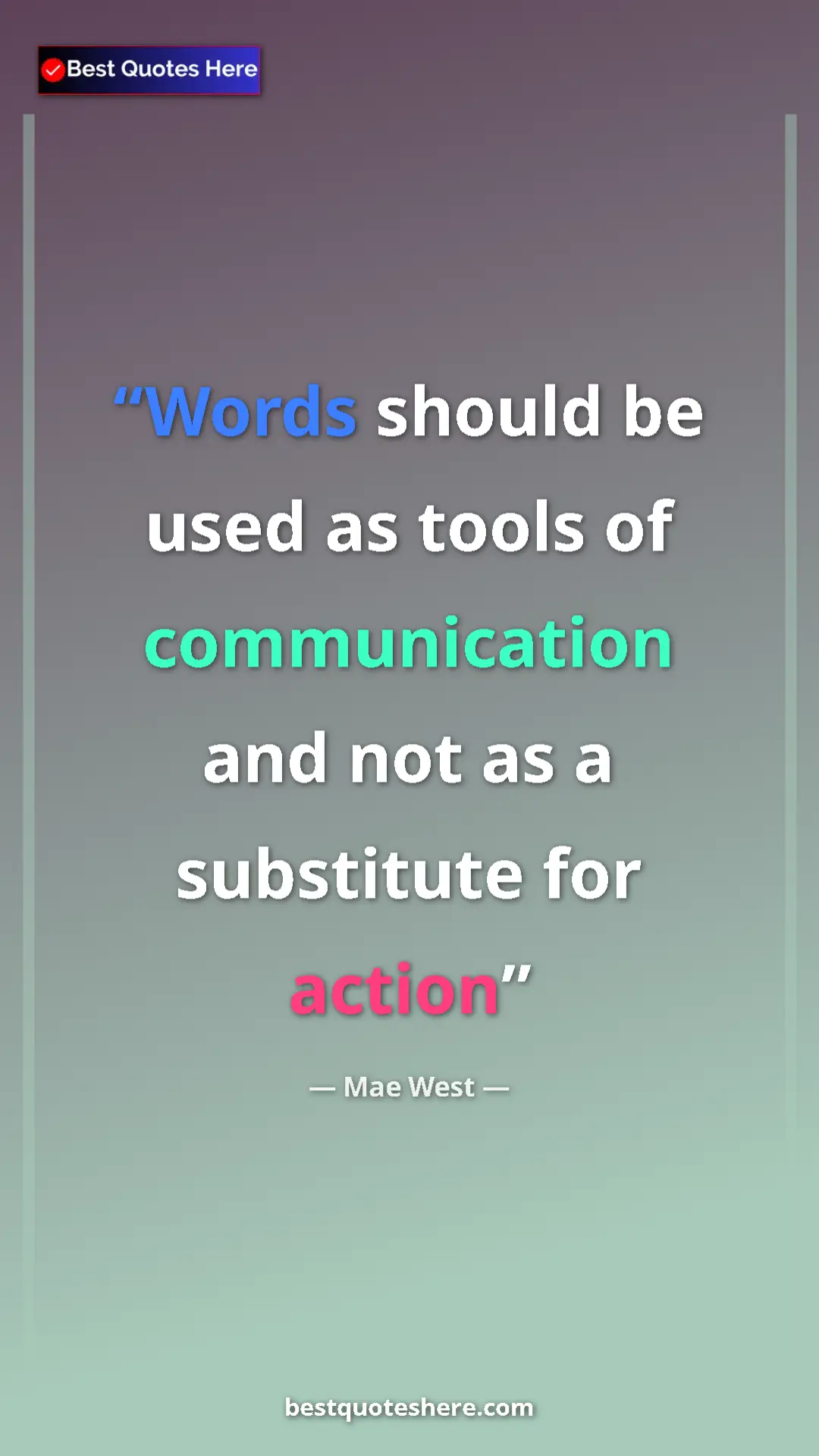 Pinterest quote poster by Mae West: "Words should be used as tools of communication and not as a..."