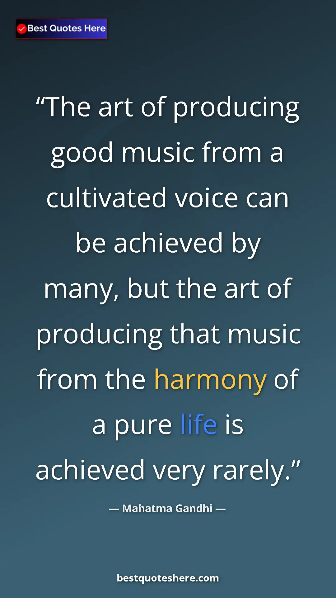 Pinterest quote poster by Mahatma Gandhi: "The art of producing good music from a cultivated voice can..."