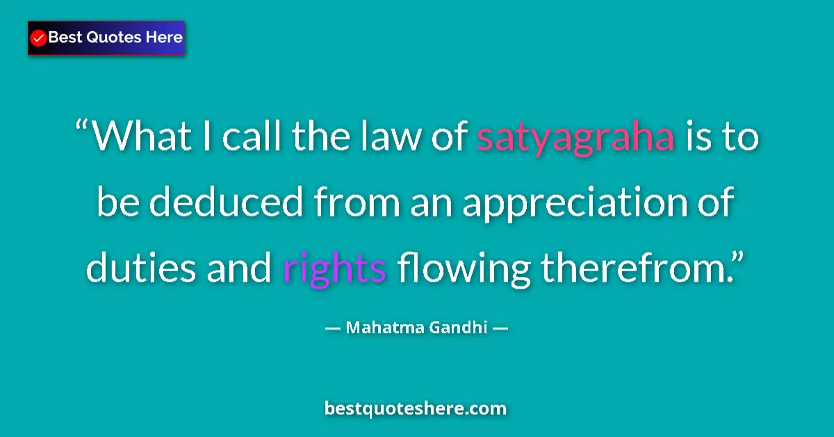 Quote by Mahatma Gandhi: What I call the law of satyagraha is to be deduced