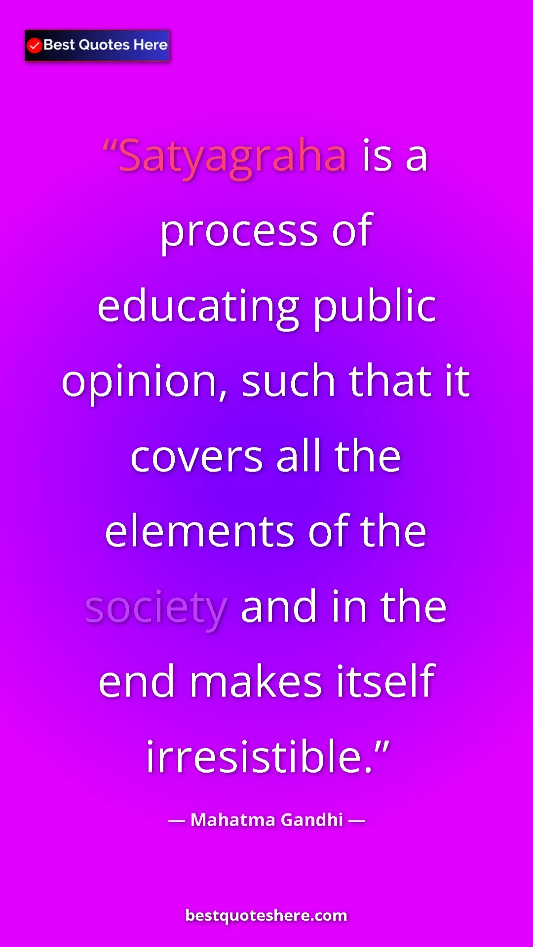 Pinterest quote poster by Mahatma Gandhi: "Satyagraha is a process of educating public opinion, such..."