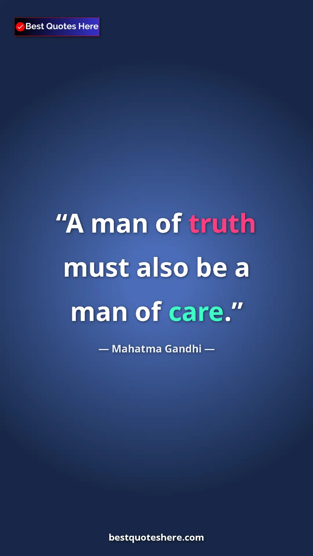 Pinterest quote poster by Mahatma Gandhi: "A man of truth must also be a man of care."