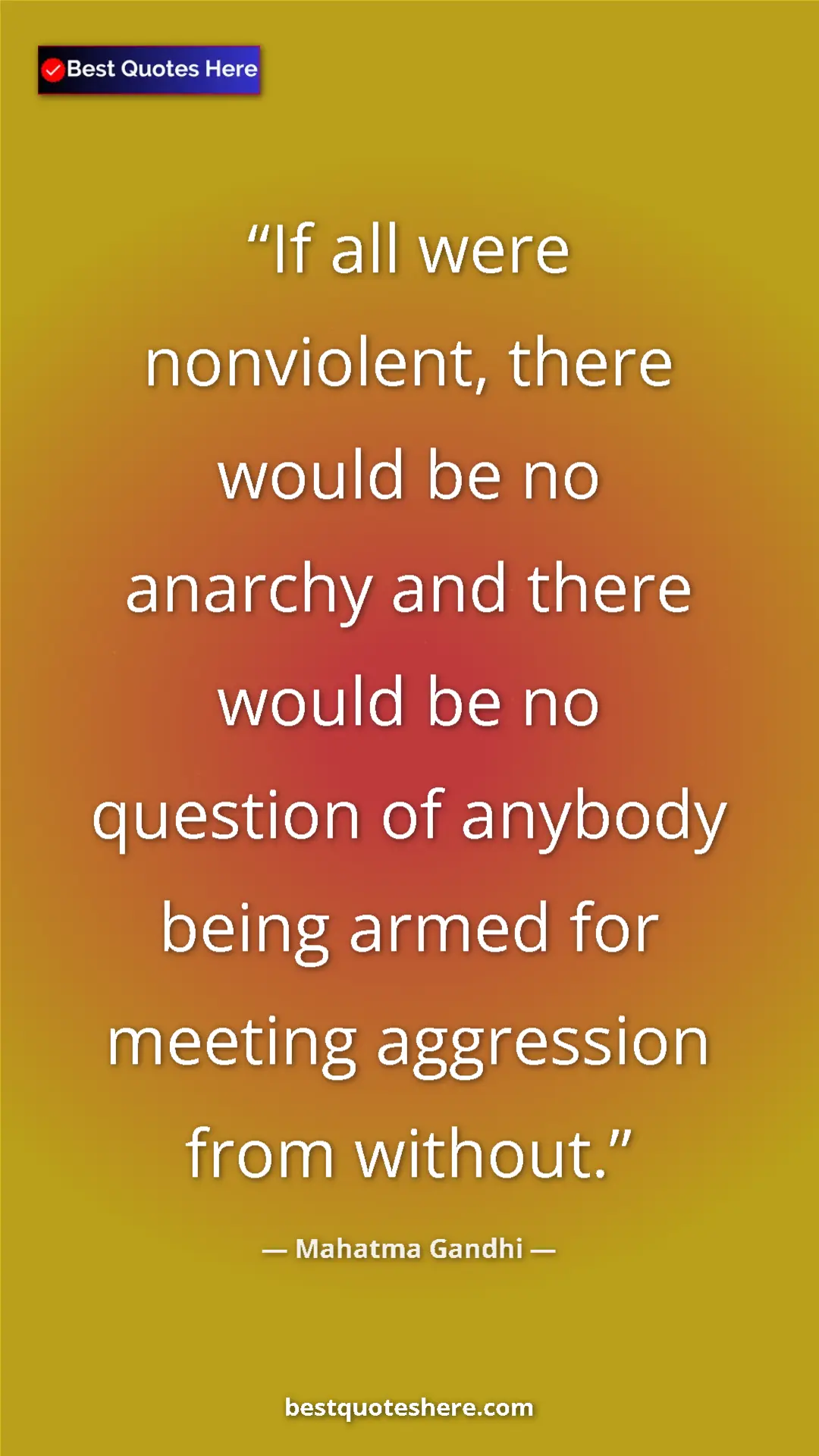 Pinterest quote poster by Mahatma Gandhi: "If all were nonviolent, there would be no anarchy and there..."