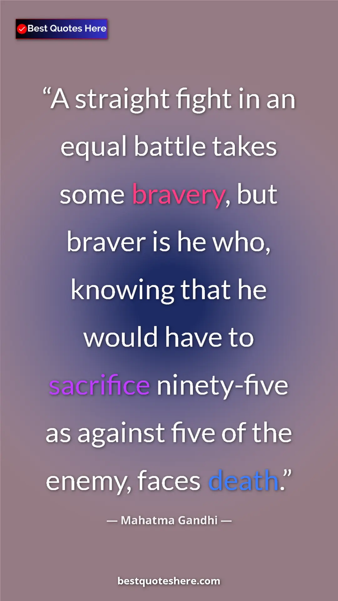 Pinterest quote poster by Mahatma Gandhi: "A straight fight in an equal battle takes some bravery, but..."